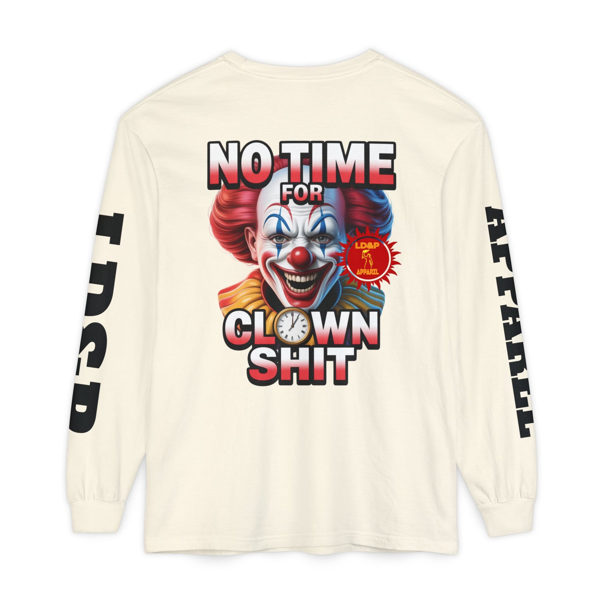 No Time For Clown Shit Long Sleeve T-Shirt