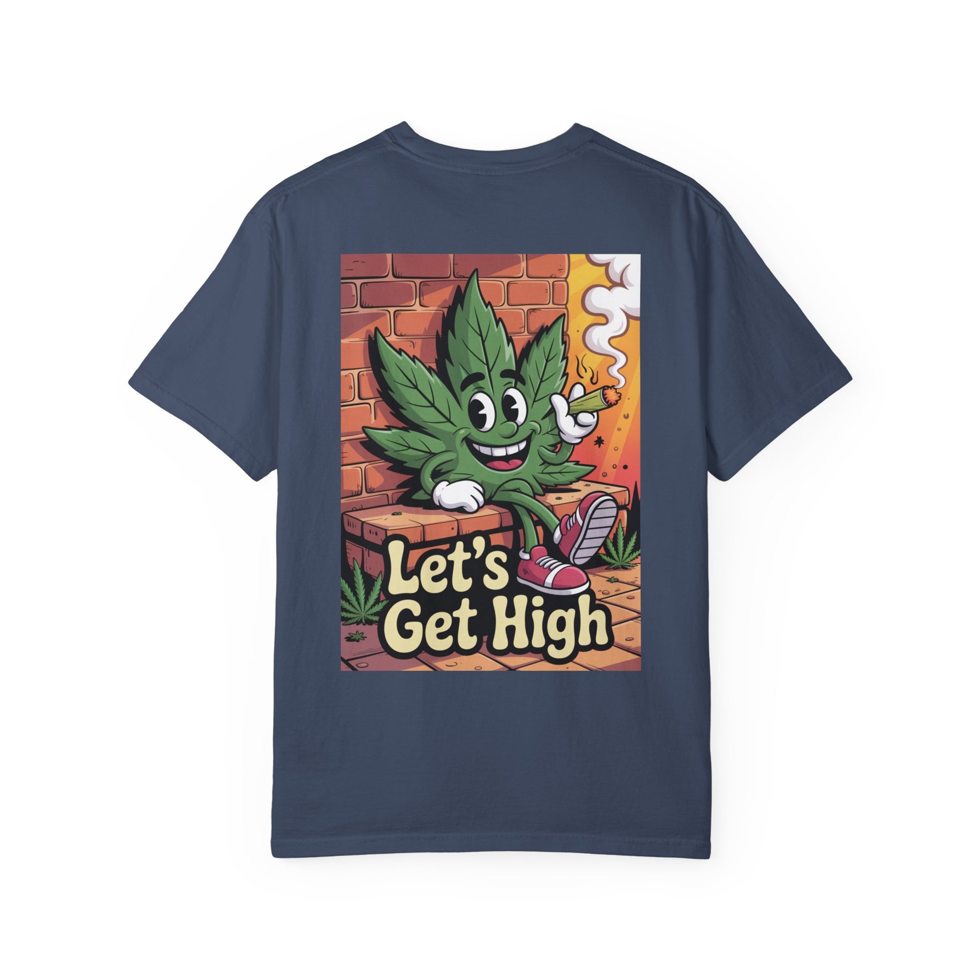 Garment-Dyed T-shirt Let's Get High Unisex Tee