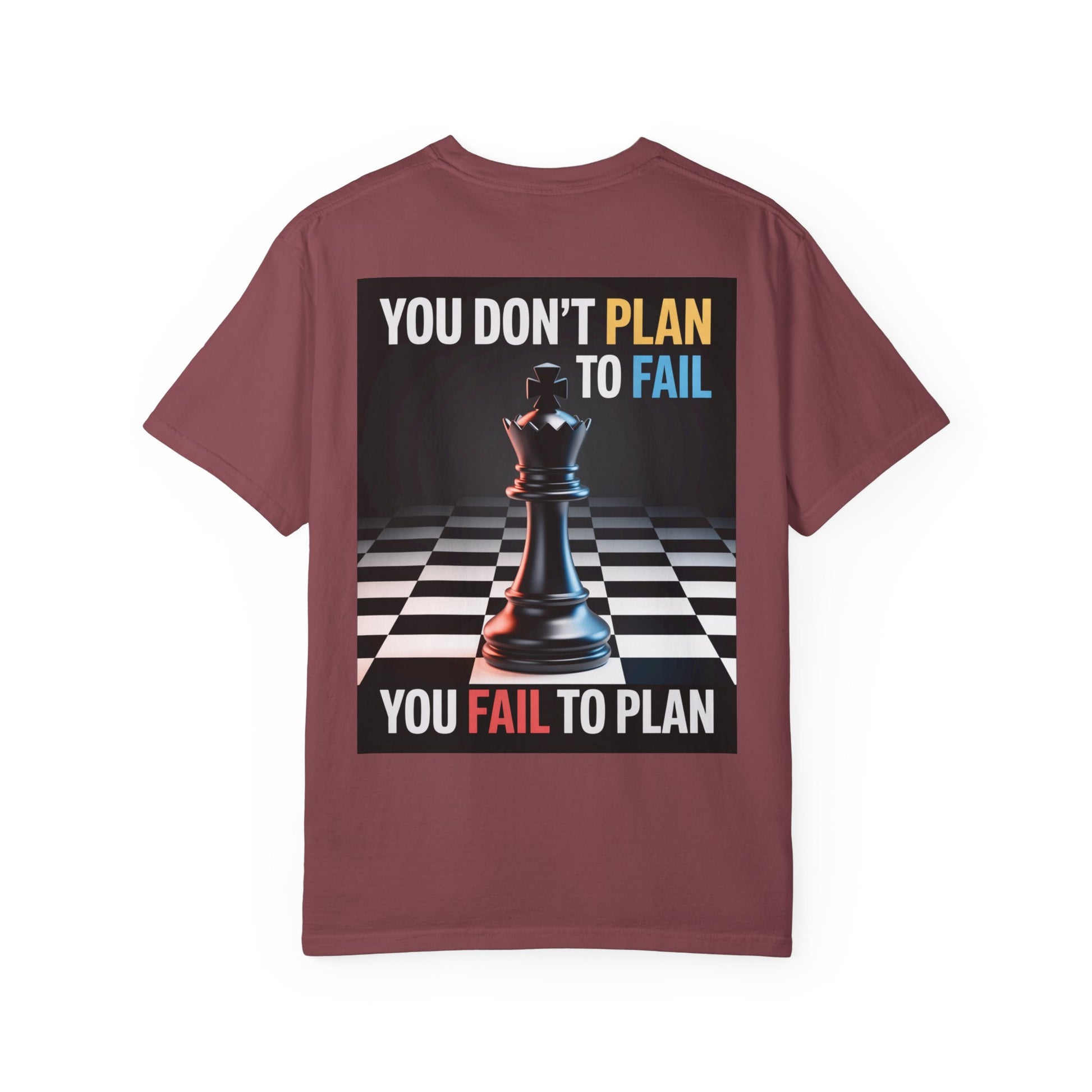 You Don't plan to fail design  Garment-Dyed T-shirt