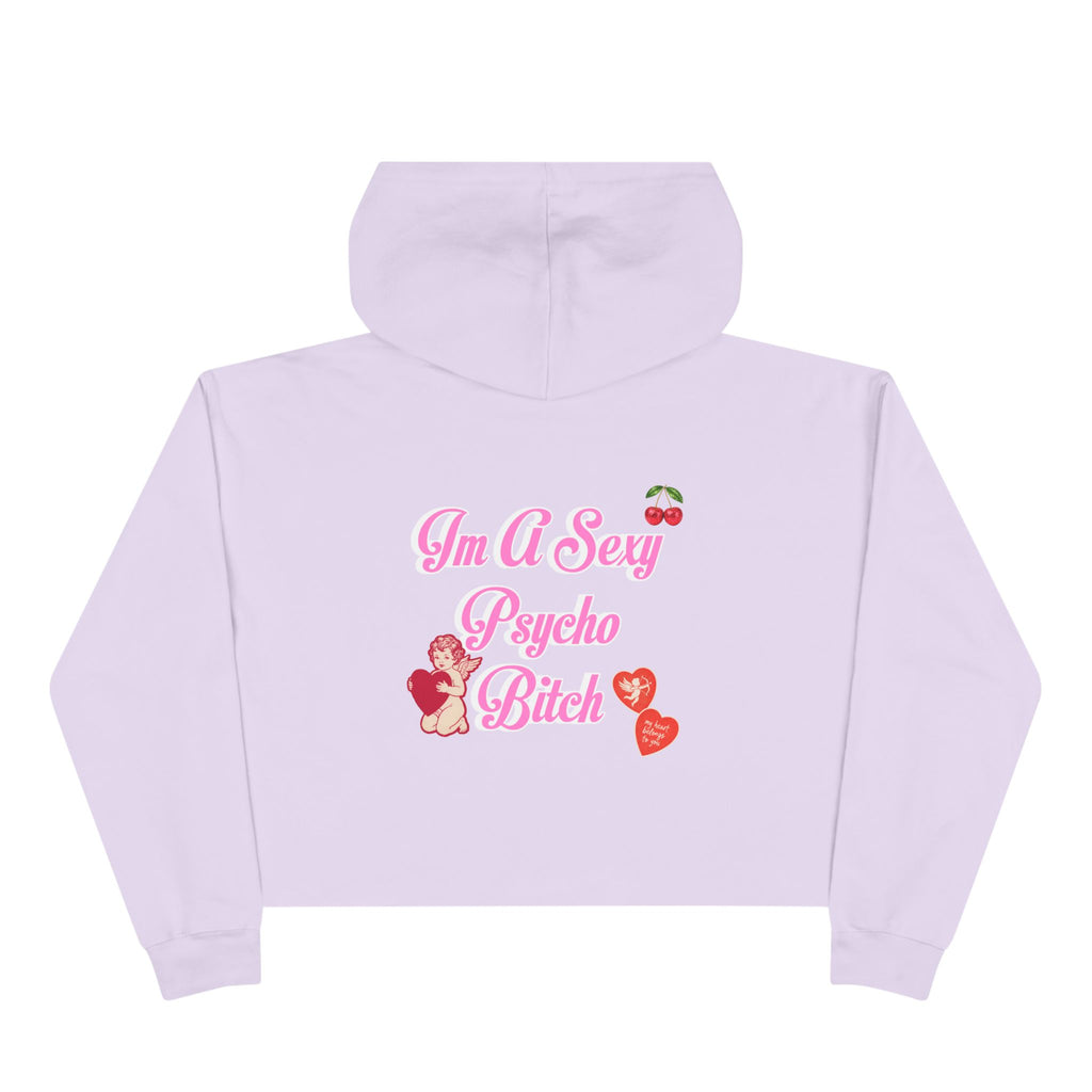 "I'm A Sexy Psycho Bitch" Cropped Hoodie
