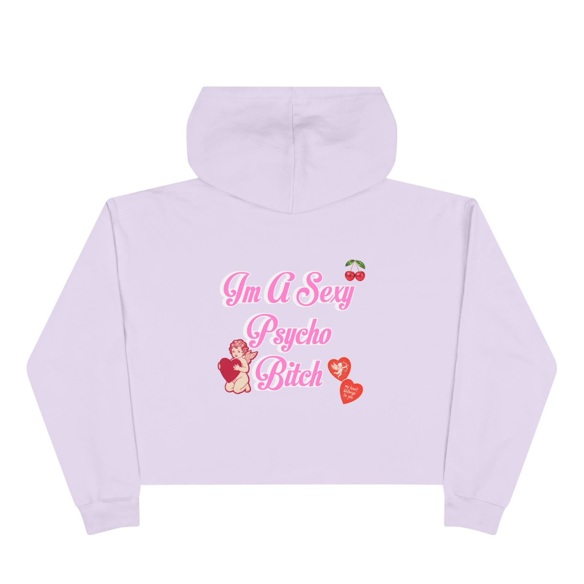 "I'm A Sexy Psycho Bitch" Cropped Hoodie