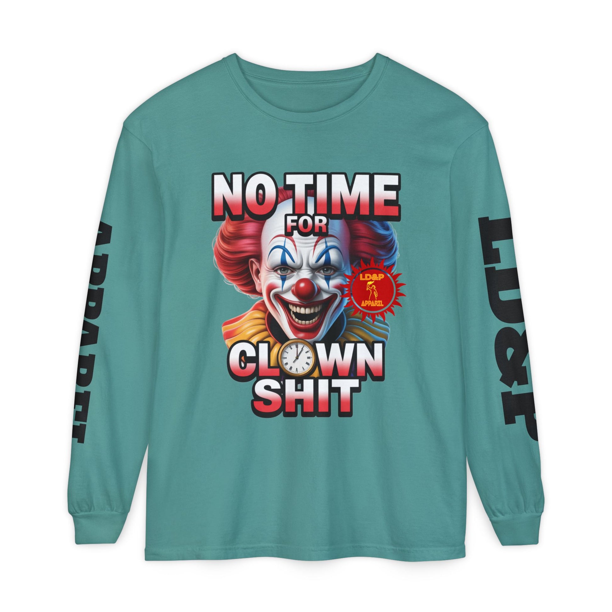 No Time For Clown Shit Long Sleeve T-Shirt