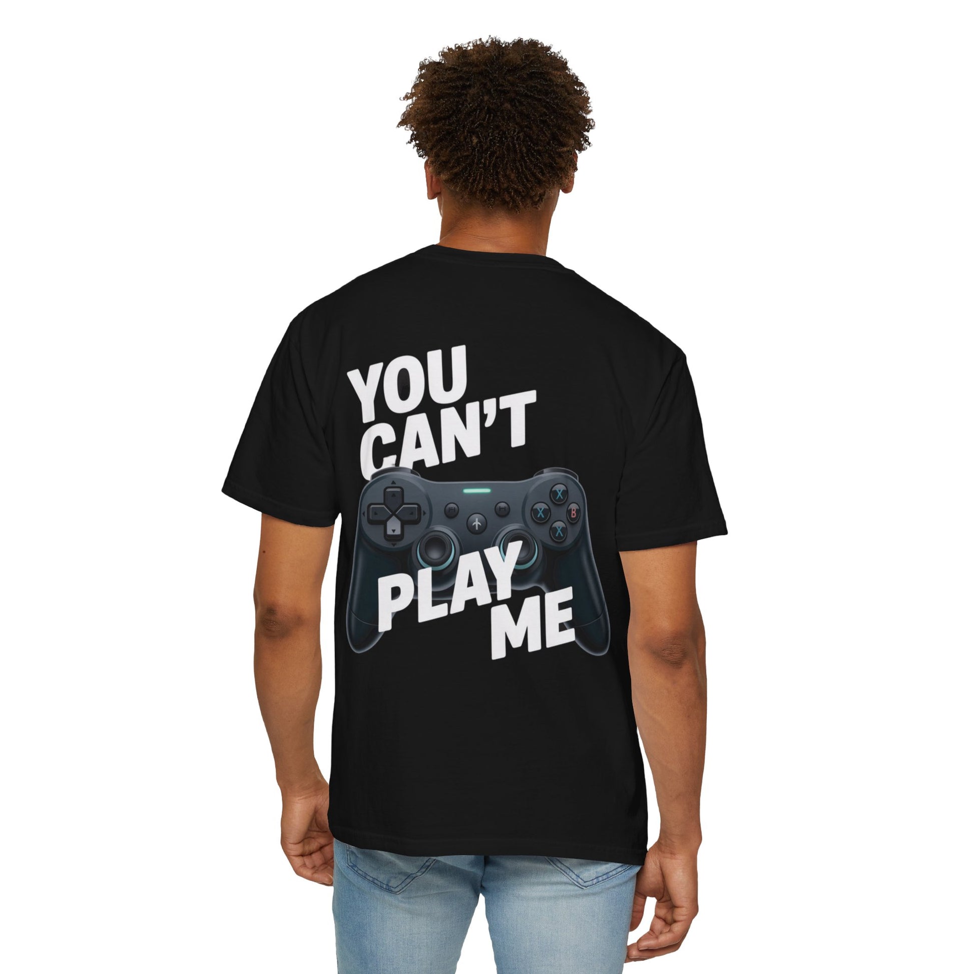 T-Shirt - 'You can't play me' Unisex Garment-Dyed Tee