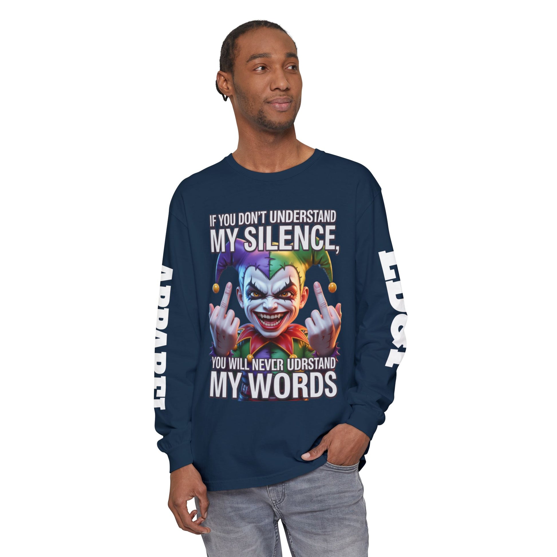 Understand my silence Garment-dyed Long Sleeve T-Shirt