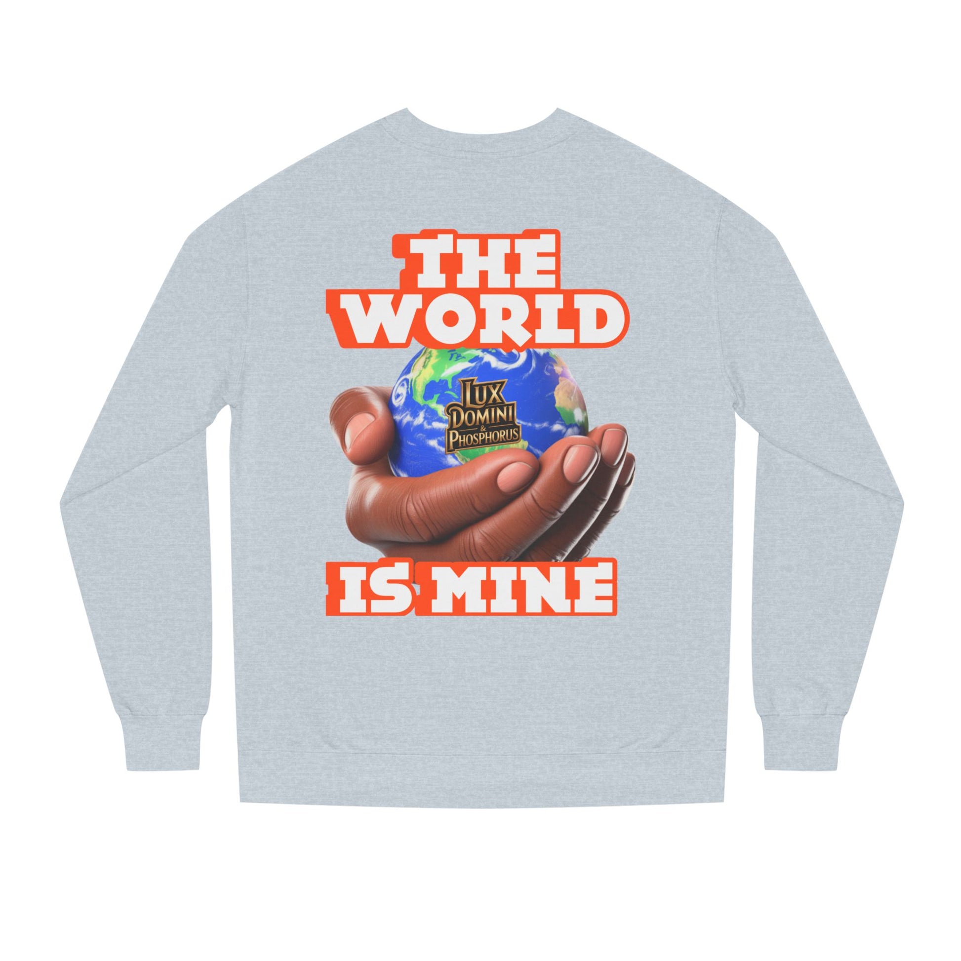 The World Is Mine Crewneck Sweatshirt