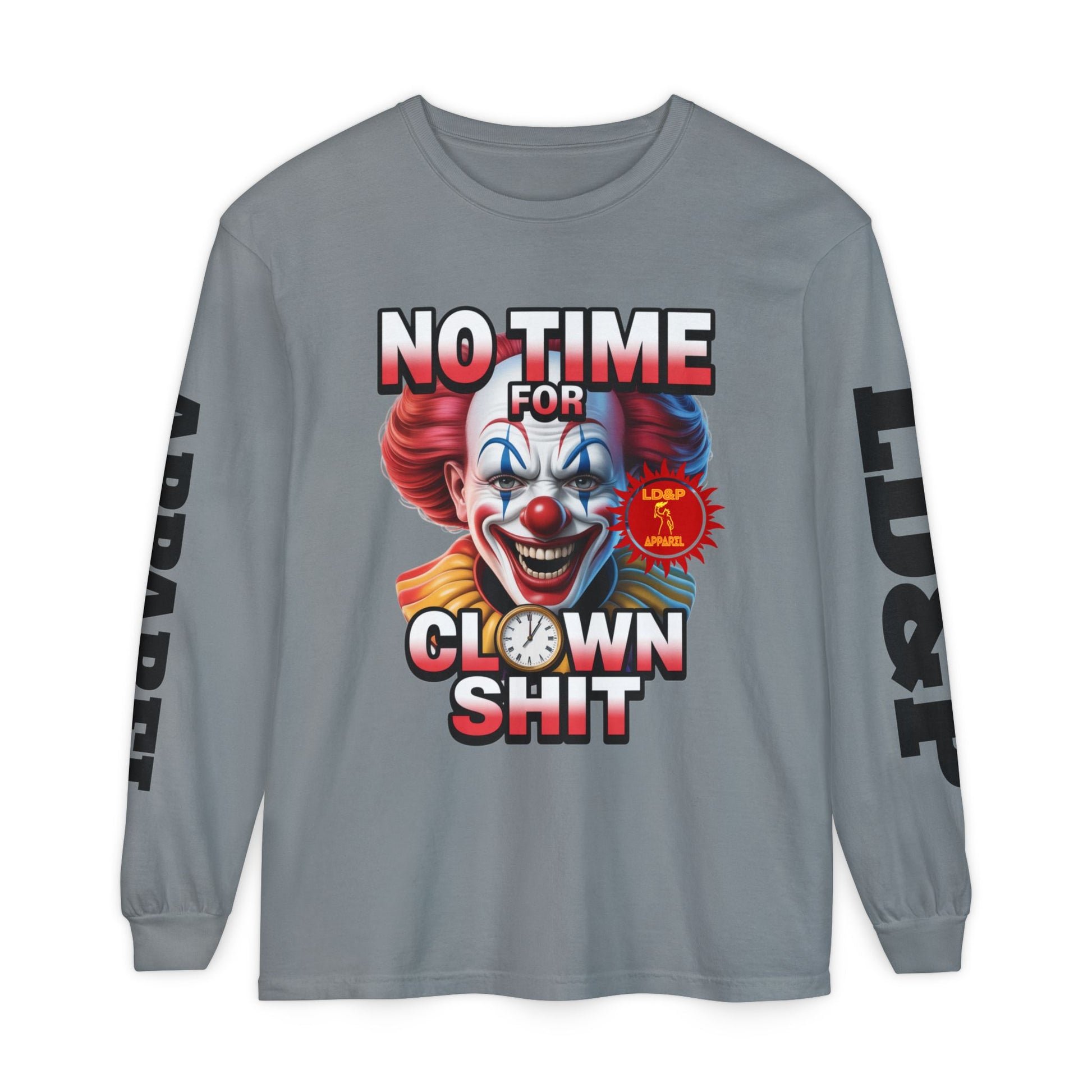 No Time For Clown Shit Long Sleeve T-Shirt
