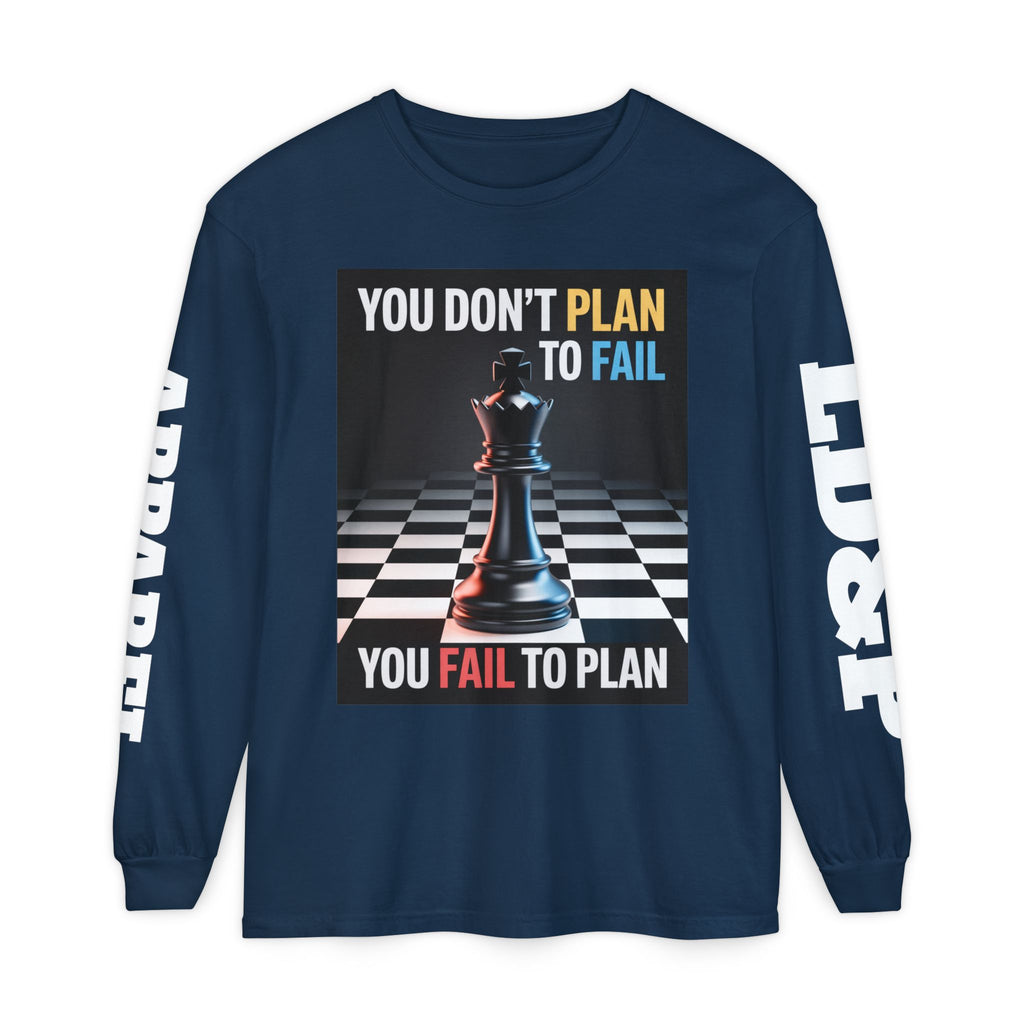 You Don't PlanTo Fail' Long Sleeve T-Shirt