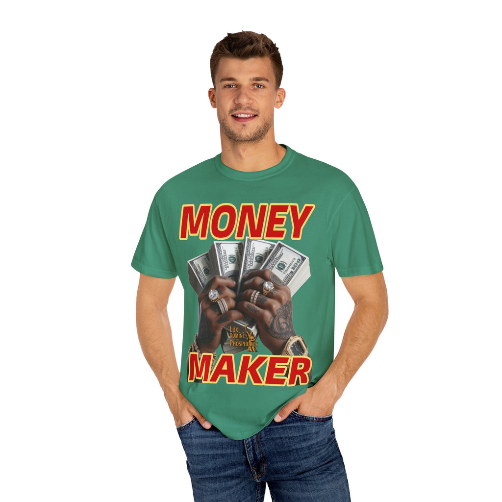 Money Maker T-Shirt - Unisex Garment-Dyed Tee