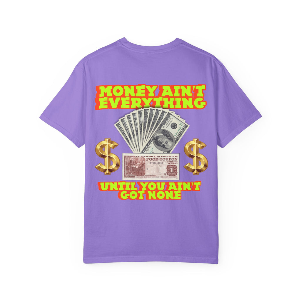Money Ain't Everything Unisex T-shirt