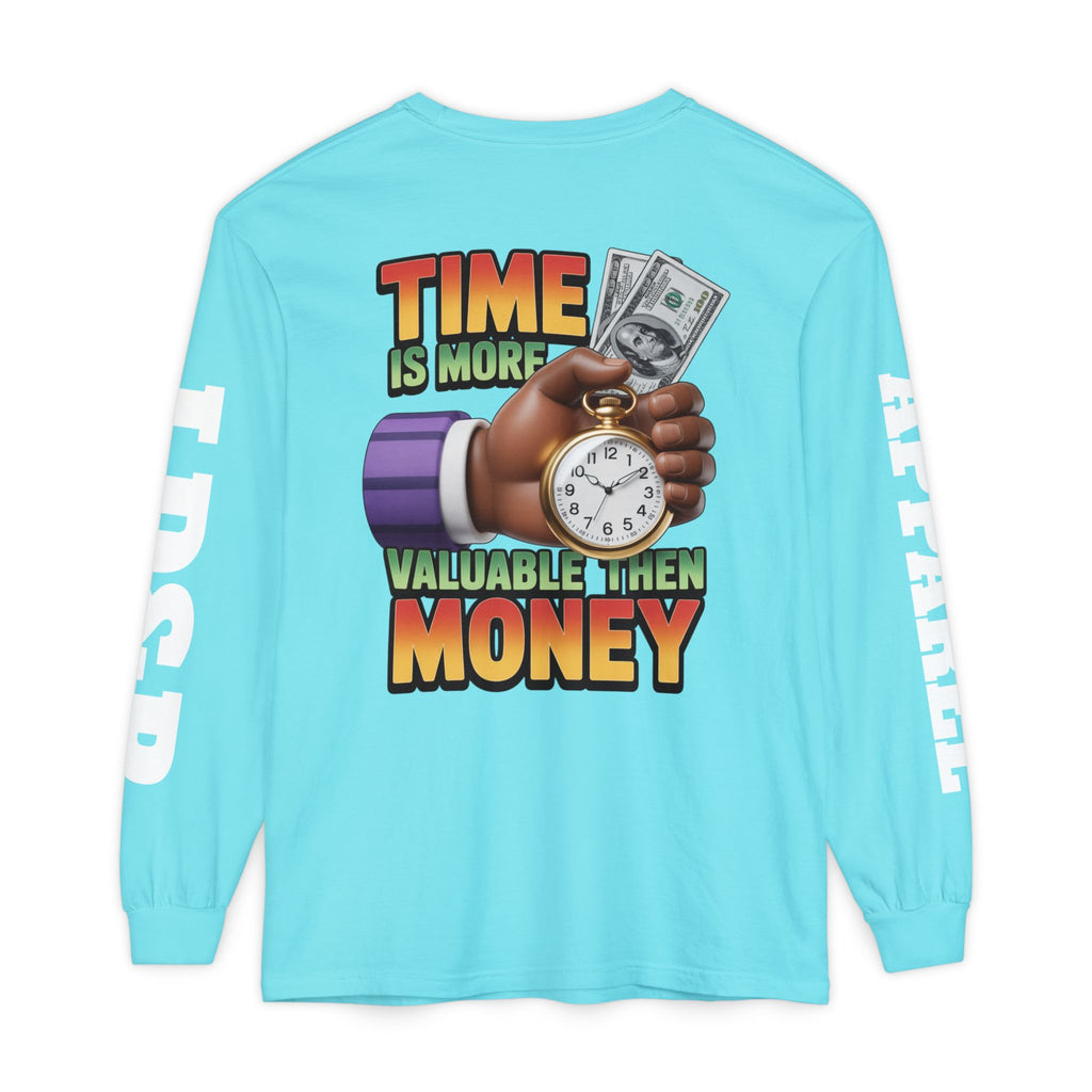 Time is more valuable than money Long Sleeve T-Shirt