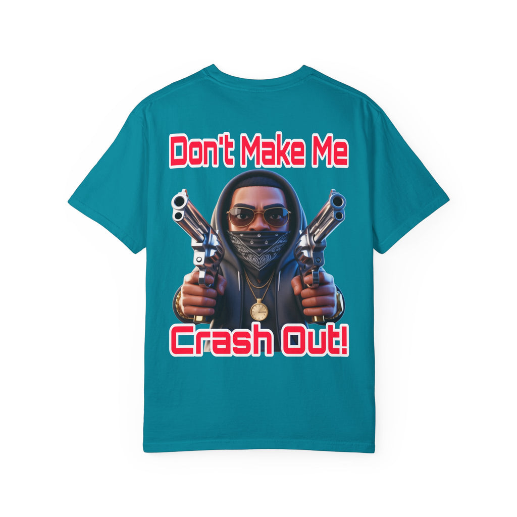 T-Shirt Don't Make Me Crash Out
