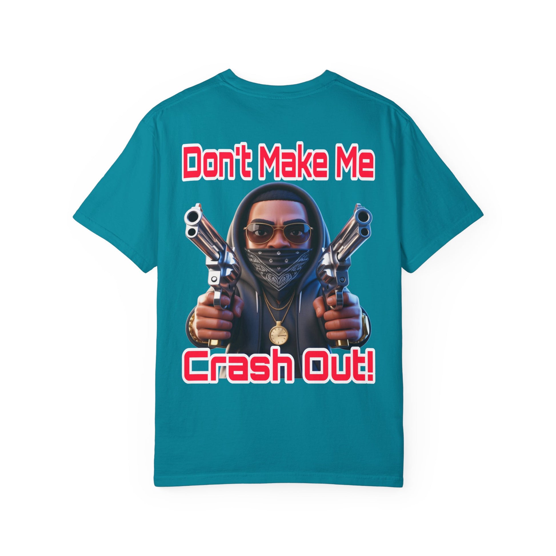T-Shirt Don't Make Me Crash Out
