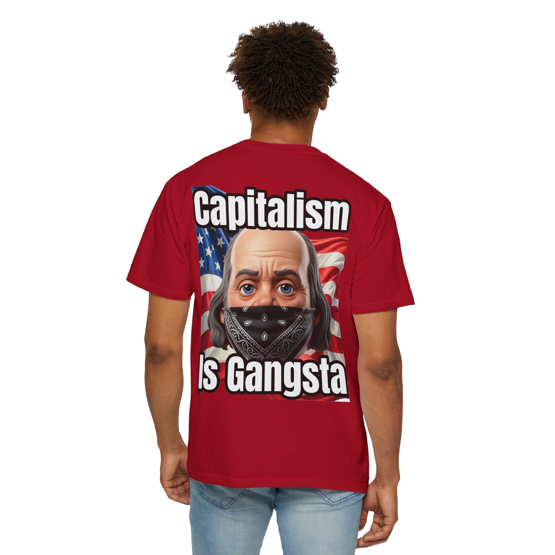 Garment-Dyed T-shirt capitalism is Gangsta
