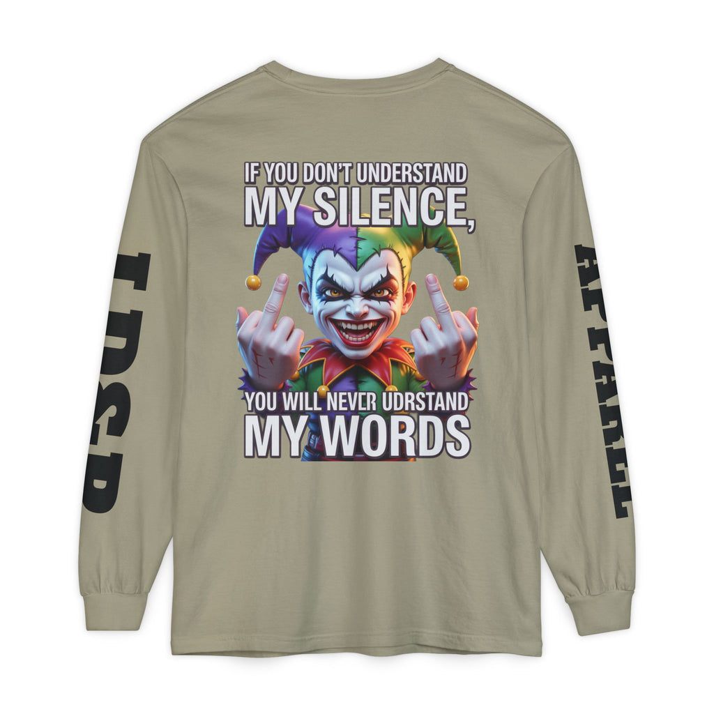 Understand my silence Garment-dyed Long Sleeve T-Shirt