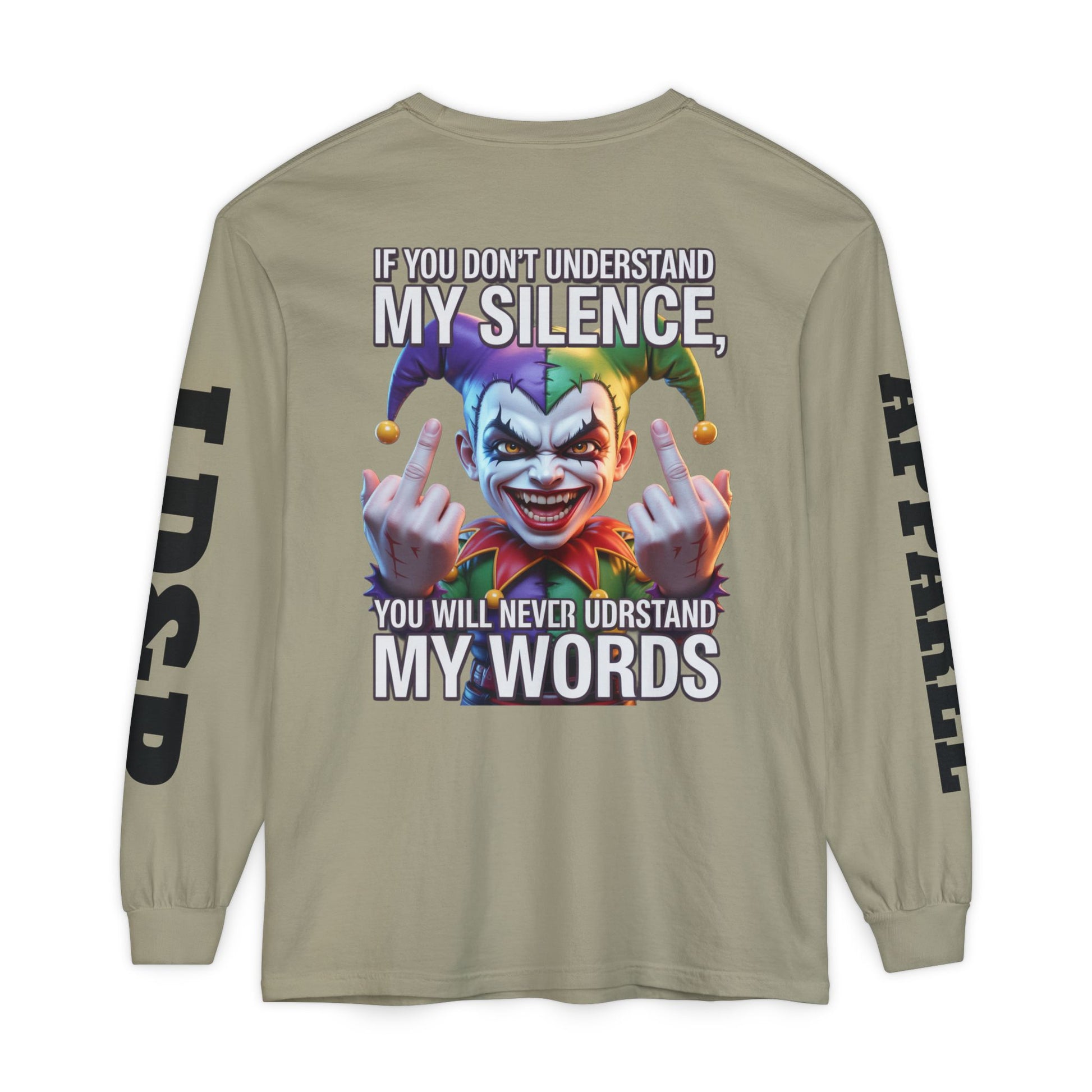 Understand my silence Garment-dyed Long Sleeve T-Shirt