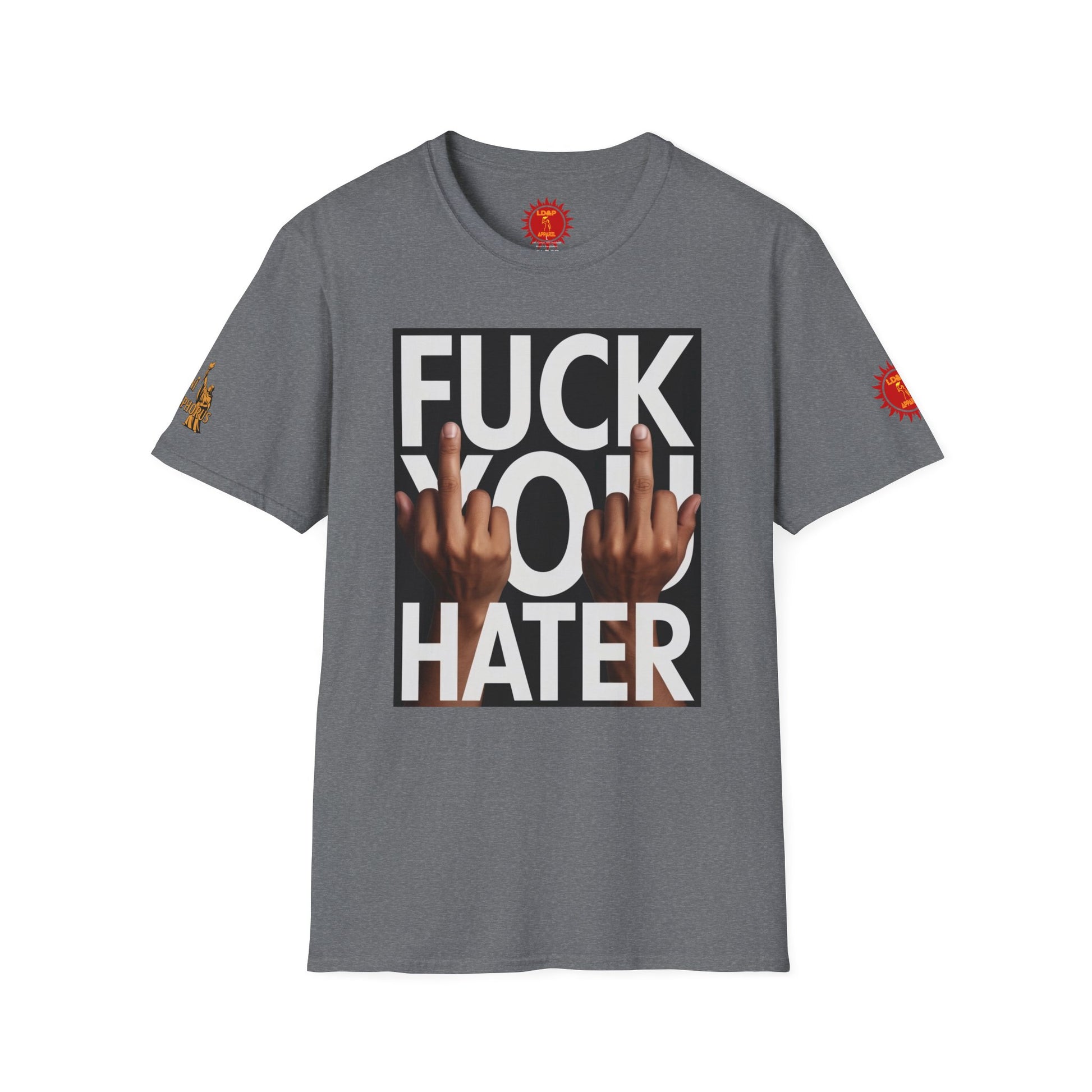 Fuck You Hater  LD&P APPAREL T‑Shirt
