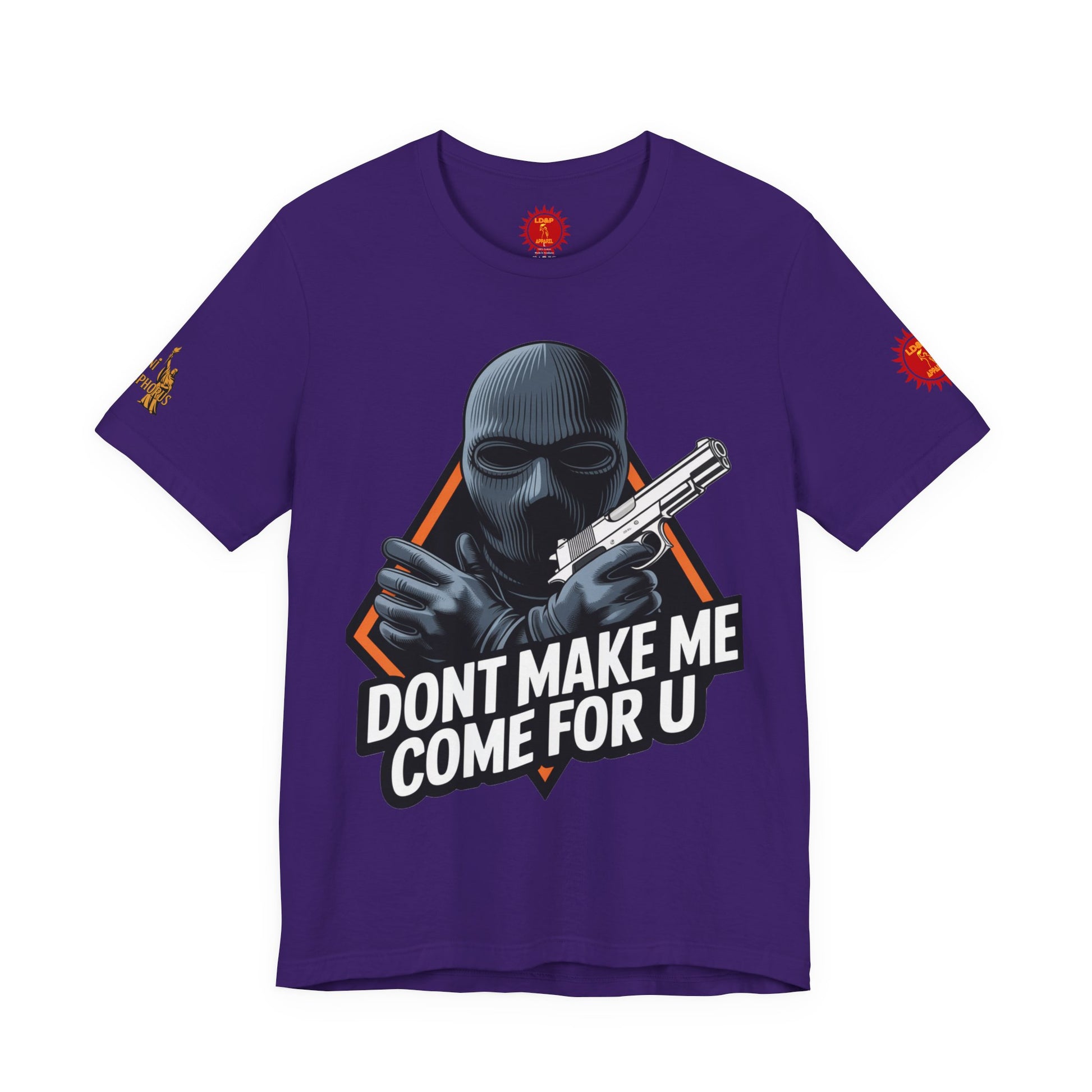 T-Shirt - Don't Make Me Come For You
