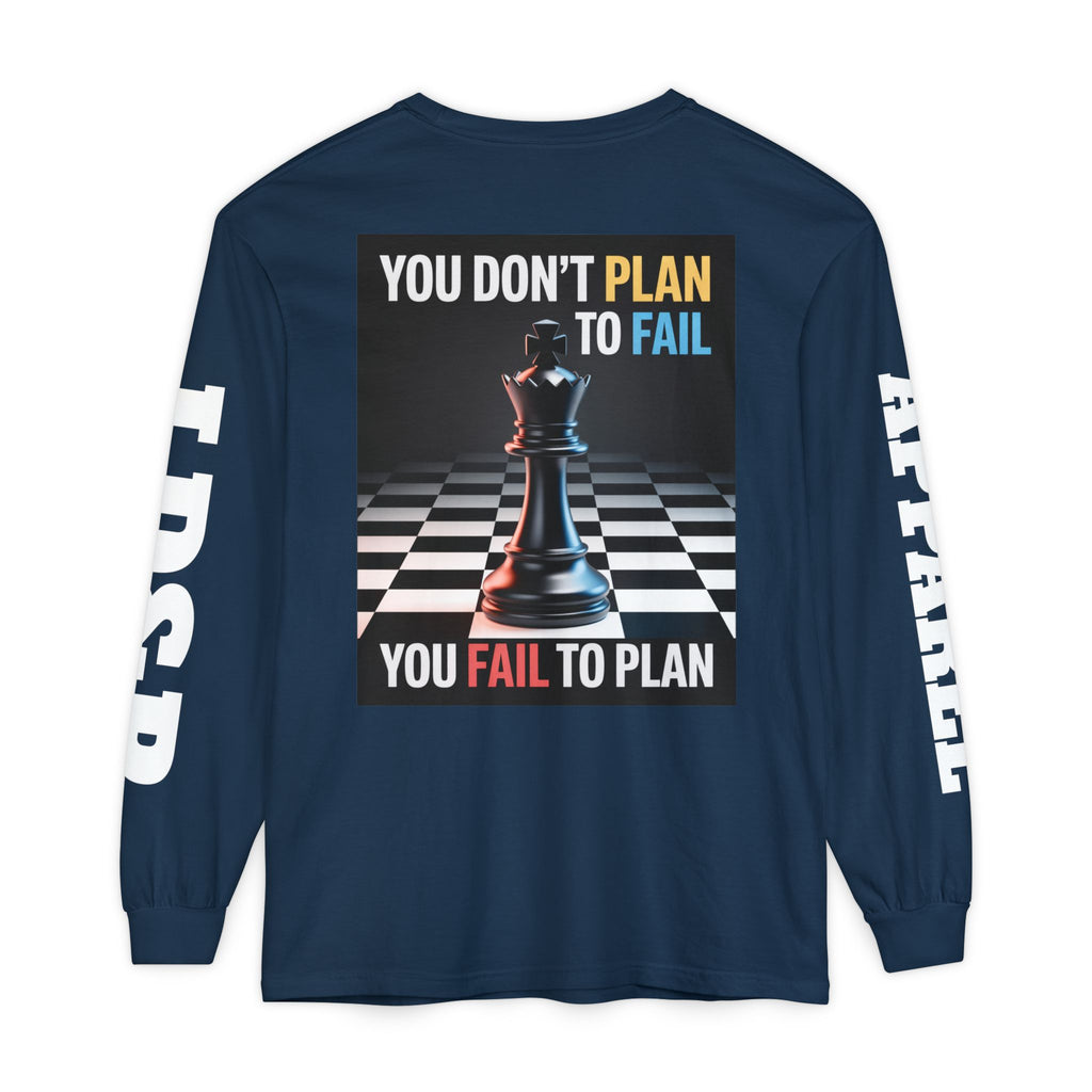 You Don't PlanTo Fail' Long Sleeve T-Shirt