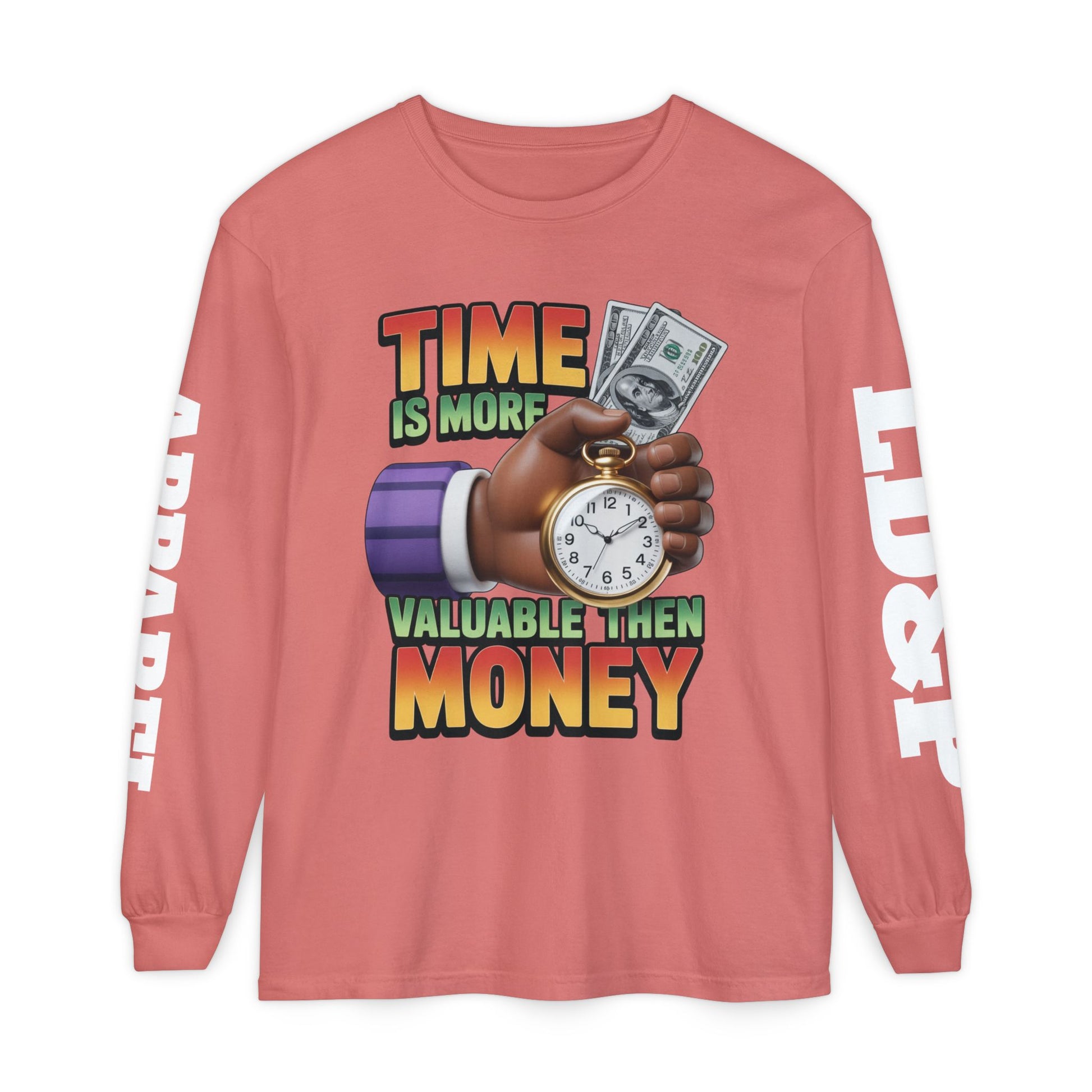 Time is more valuable than money Long Sleeve T-Shirt