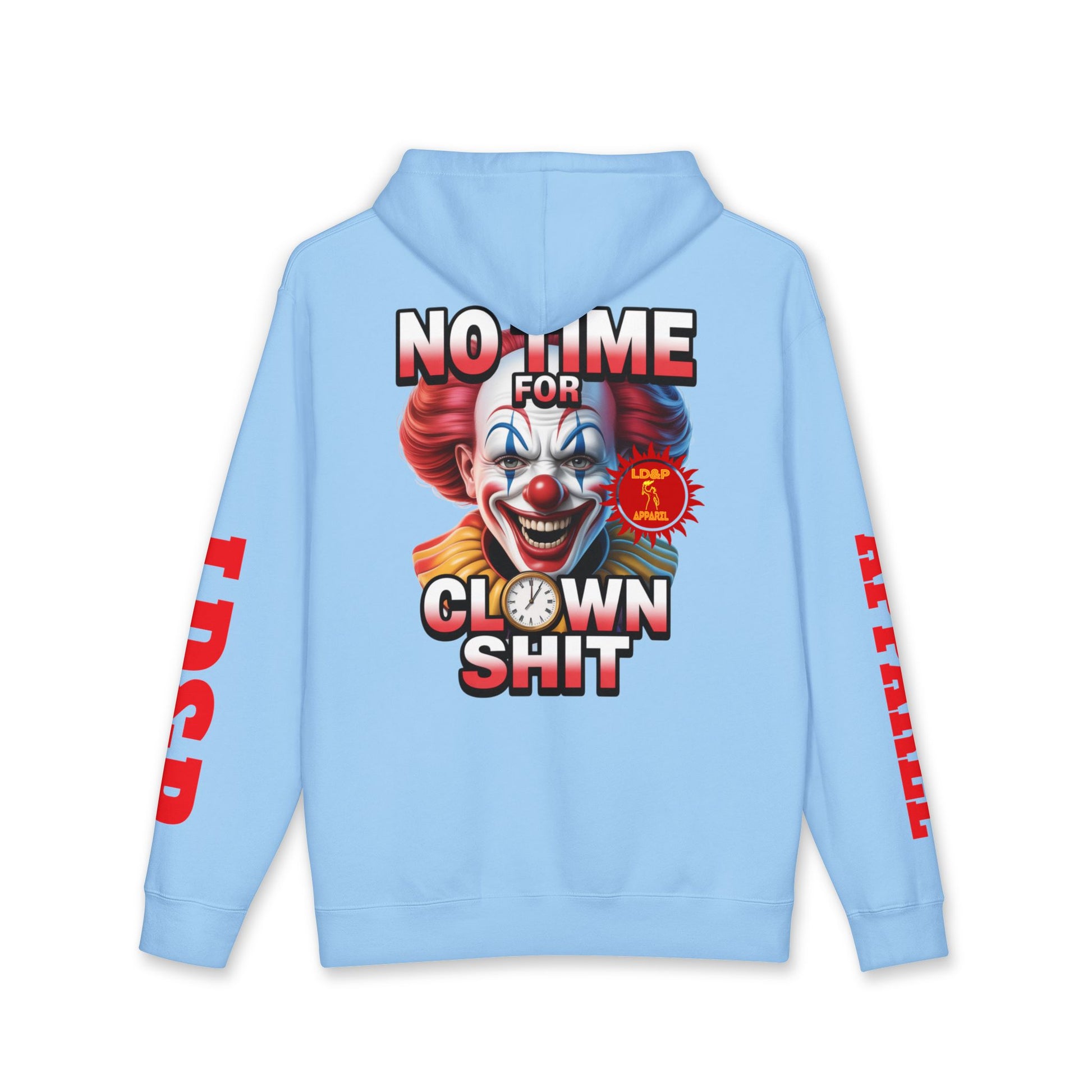 NO TIME FOR CLOWN SHIT  Hoodie