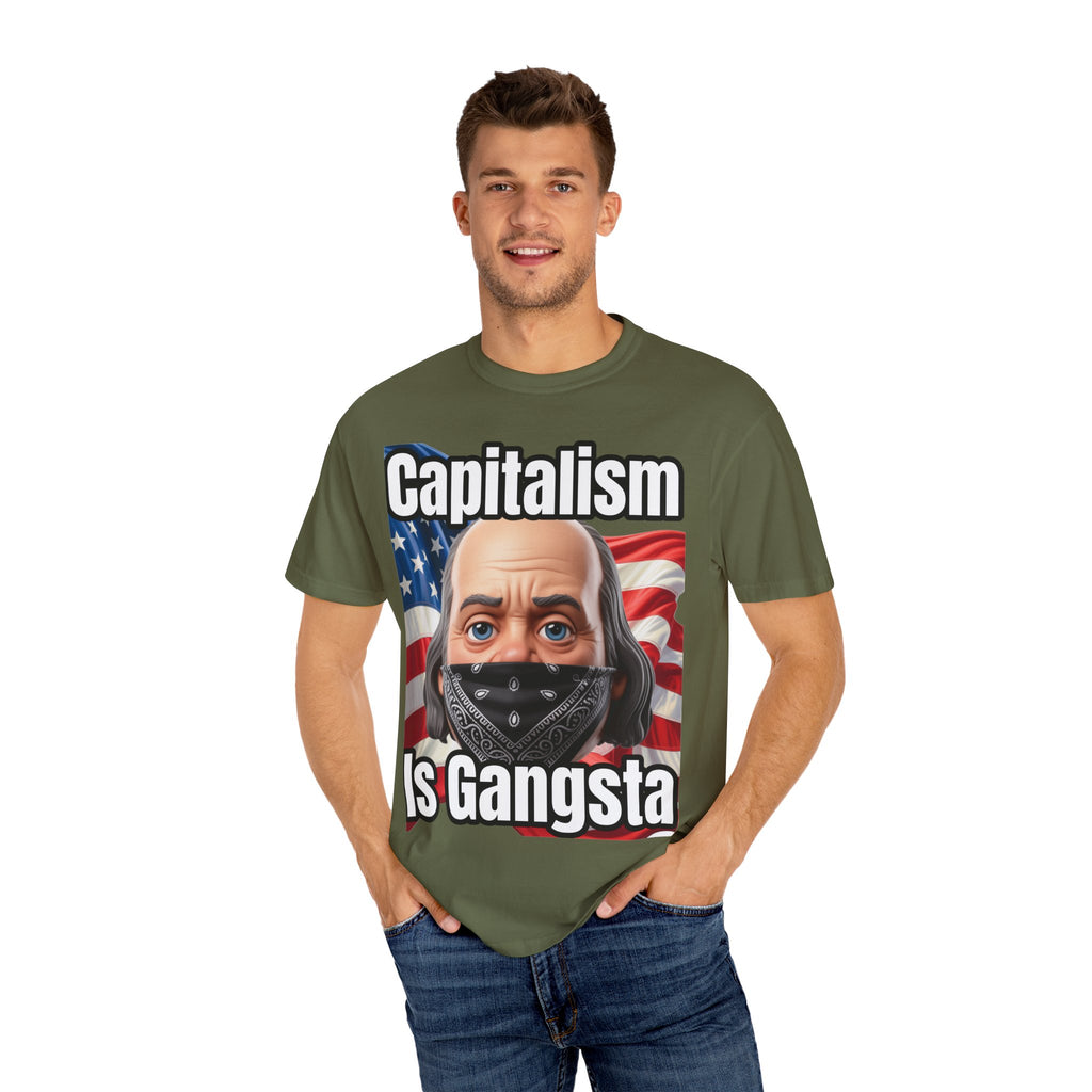 Garment-Dyed T-shirt capitalism is Gangsta