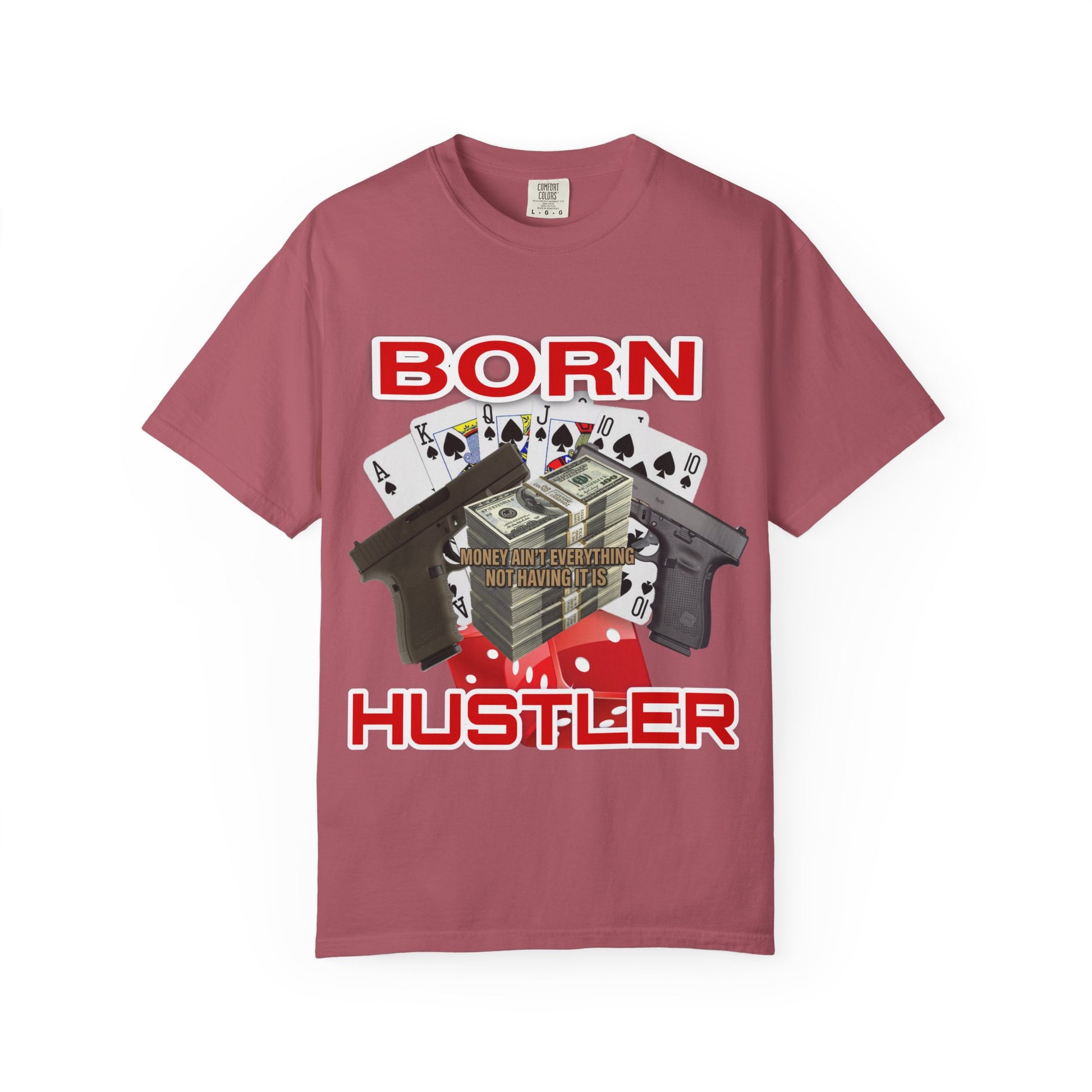 Garment-Dyed T-shirt - Born Hustler Design
