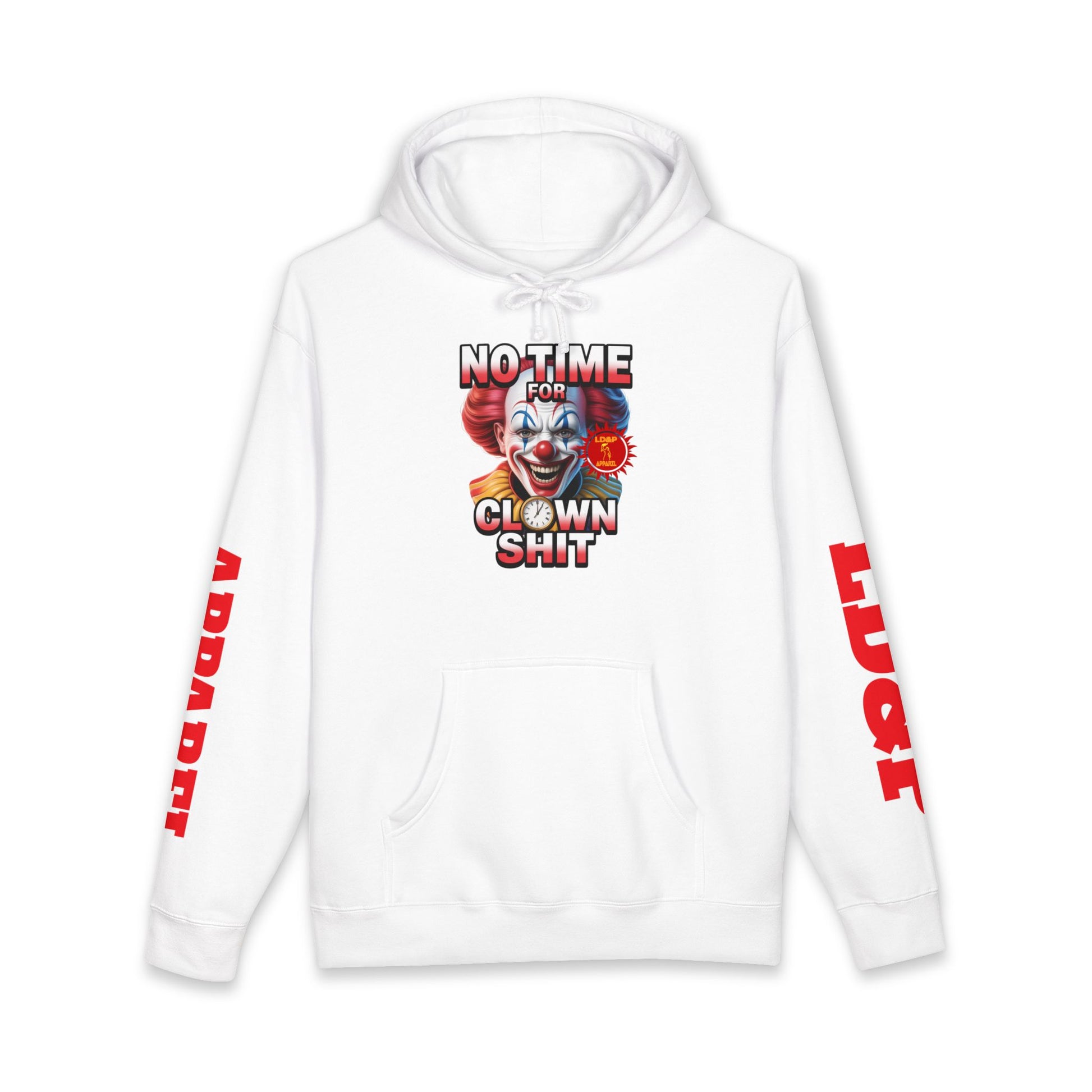 NO TIME FOR CLOWN SHIT  Hoodie