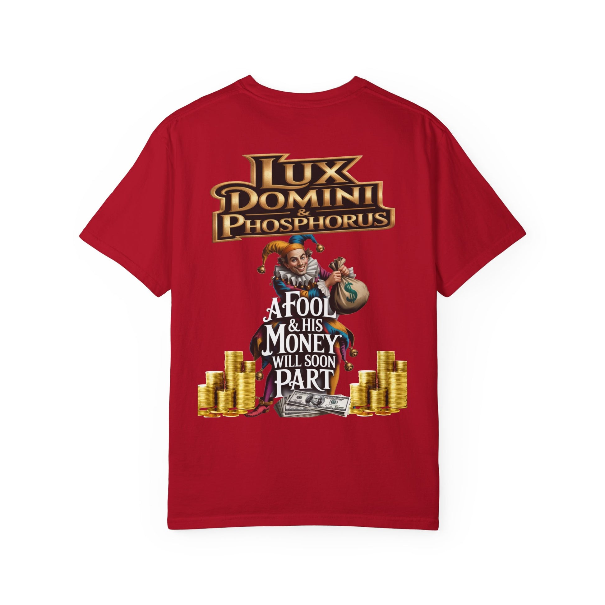 Garment-Dyed T-shirt - 'A Fool and his money' Design