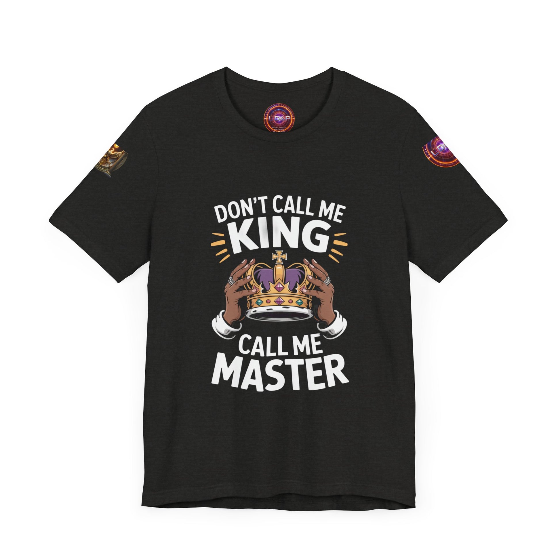 T-Shirt - Dont call me a king I'm A master
