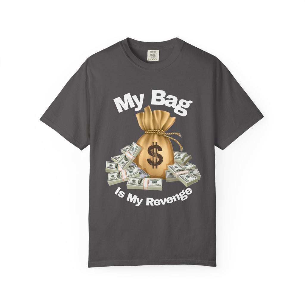 T-Shirt My Bag is My Revenge Unisex Garment-Dyed
