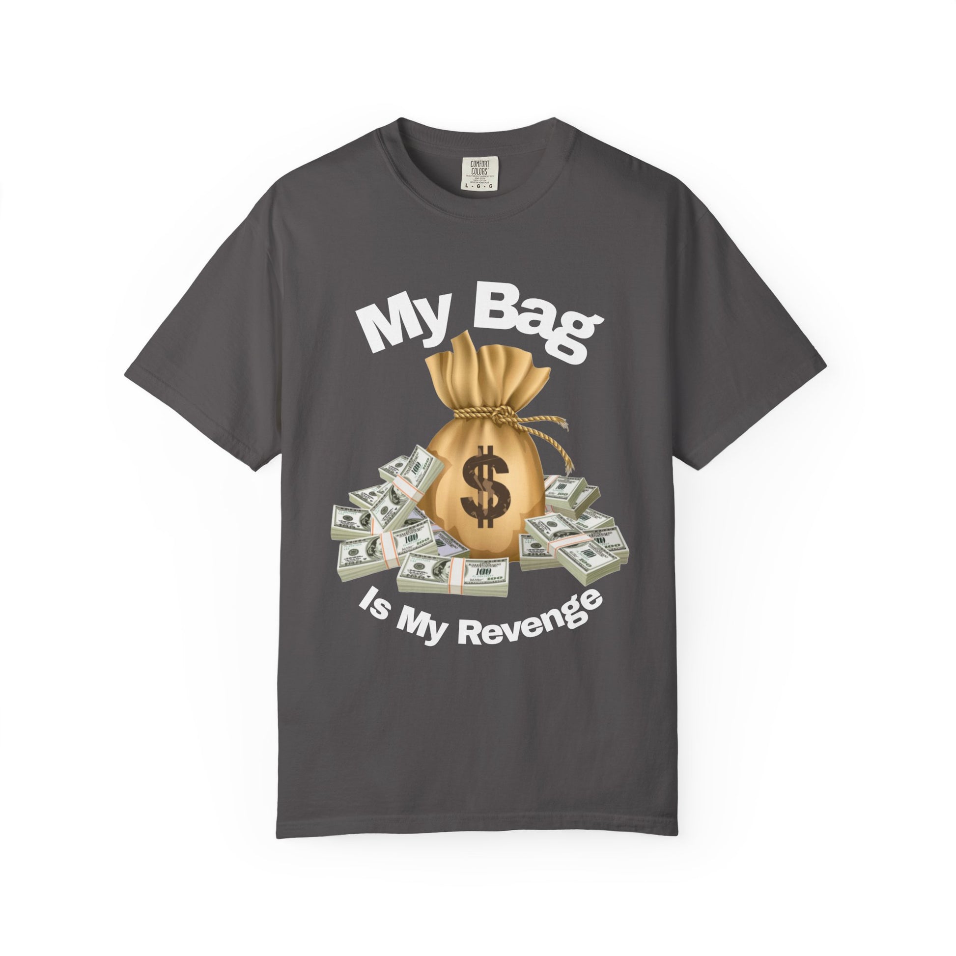 T-Shirt My Bag is My Revenge Unisex Garment-Dyed