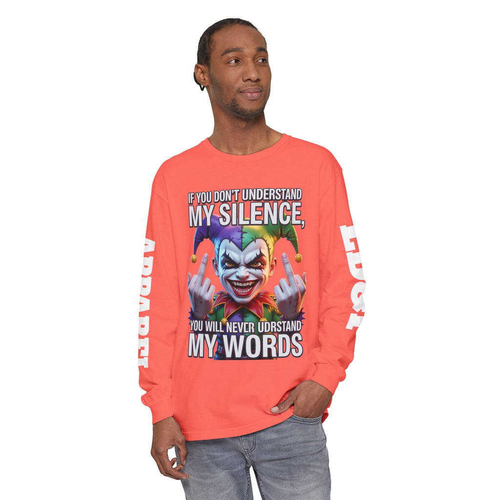 Understand my silence Garment-dyed Long Sleeve T-Shirt