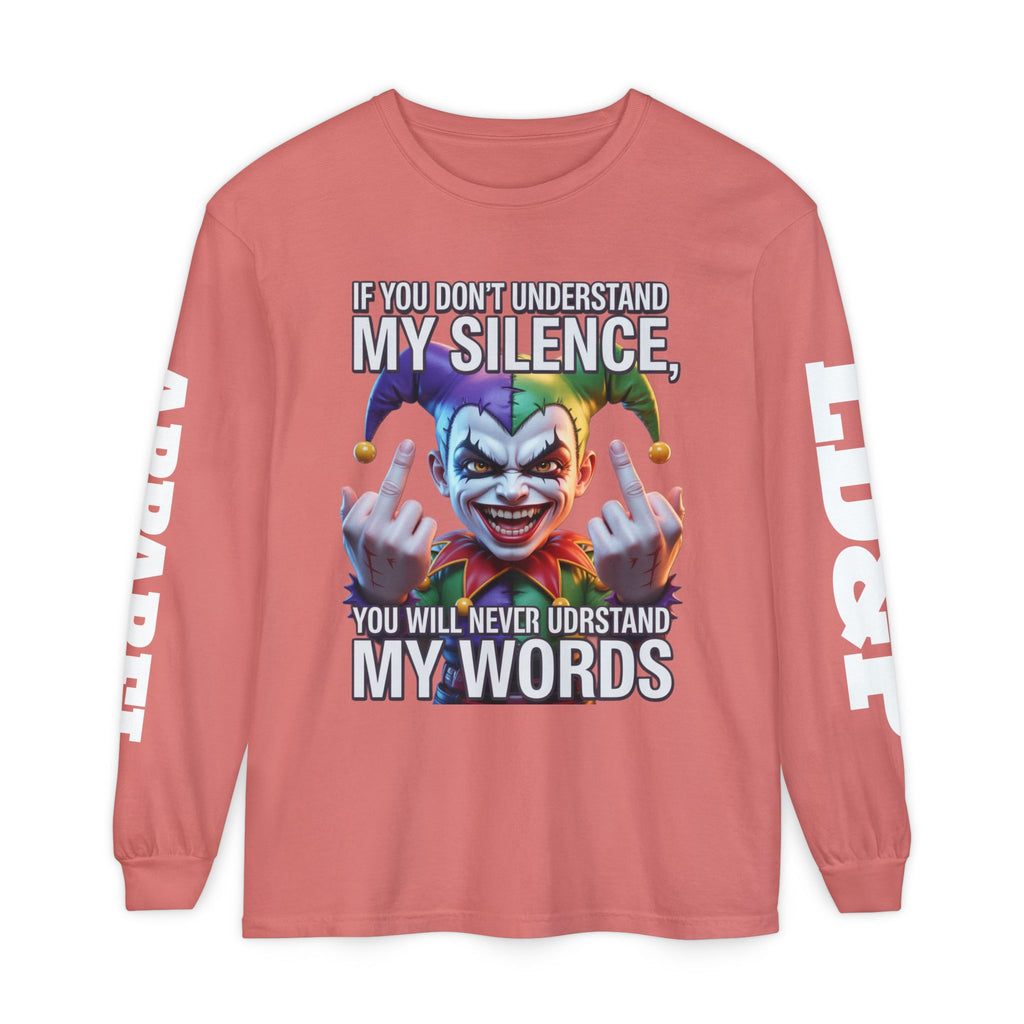Understand my silence Garment-dyed Long Sleeve T-Shirt