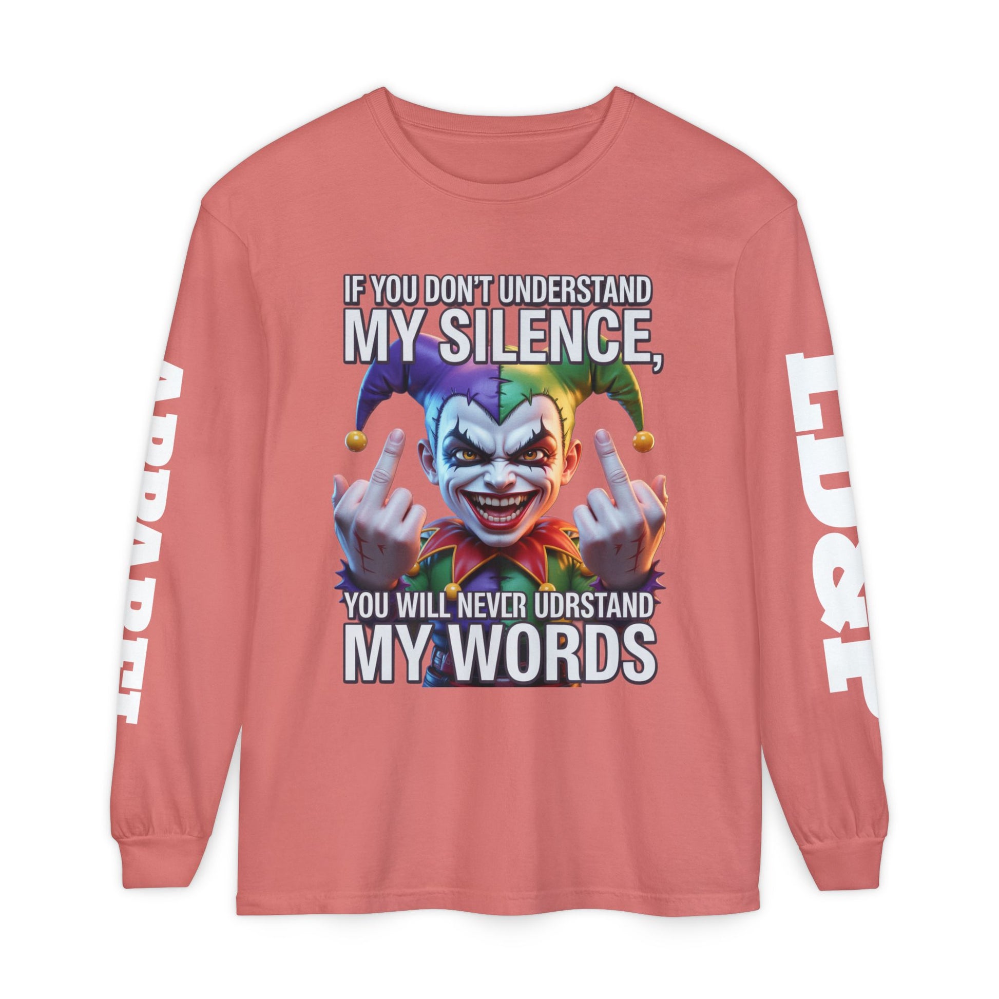 Understand my silence Garment-dyed Long Sleeve T-Shirt