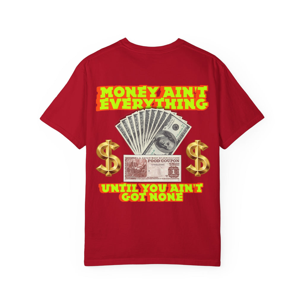 Money Ain't Everything Unisex T-shirt
