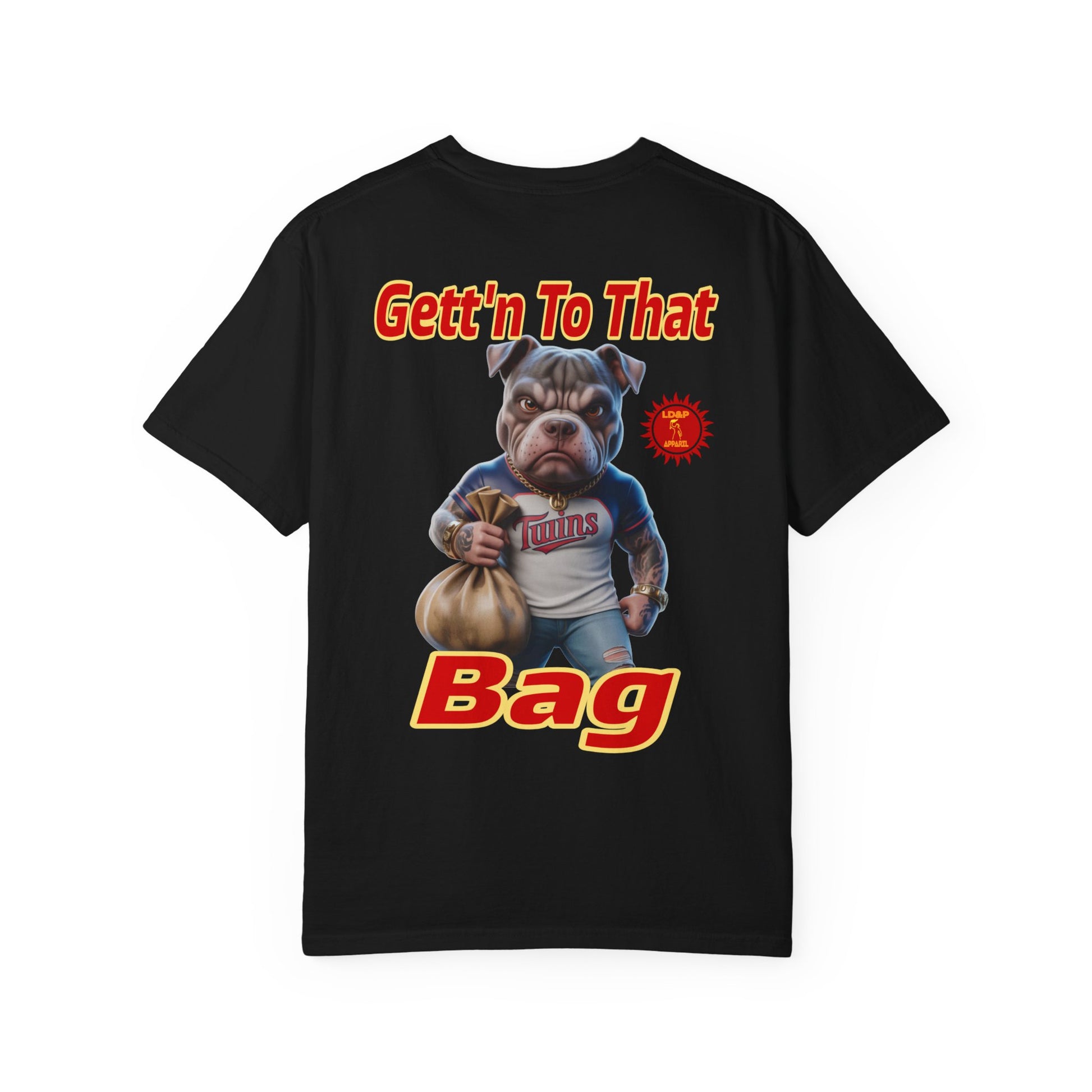 Garment-Dyed T-shirt - Gett'n To The Bag Design