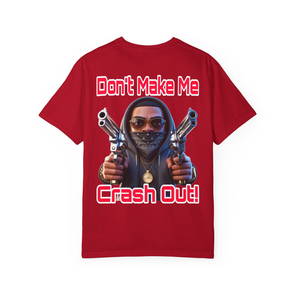 T-Shirt Don't Make Me Crash Out