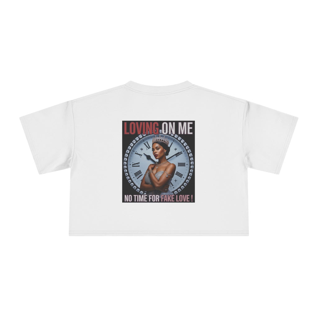 Loving On Me Crop Tee — "No Time for Fake Love" Women's Graphic Tee