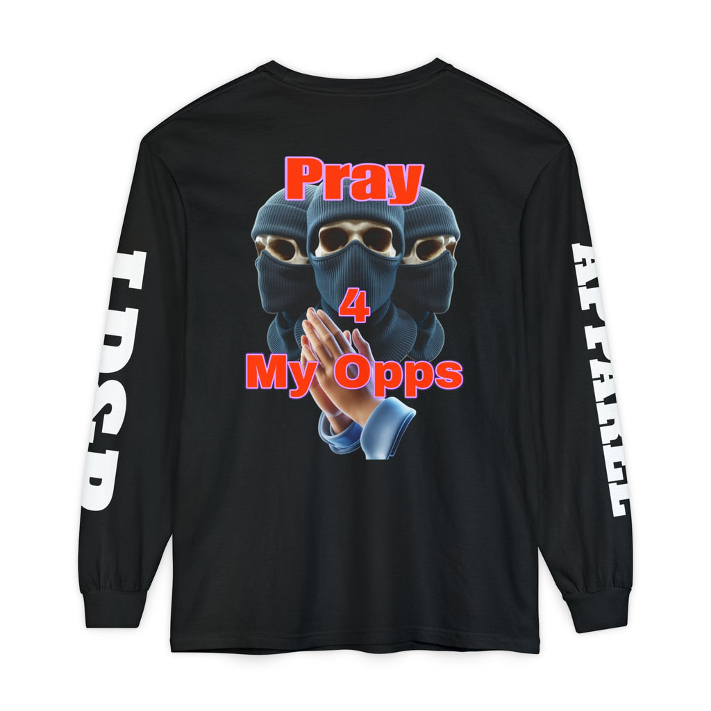 Pray 4 My Opps Long Sleeve T-Shirt - Bad Temper Design