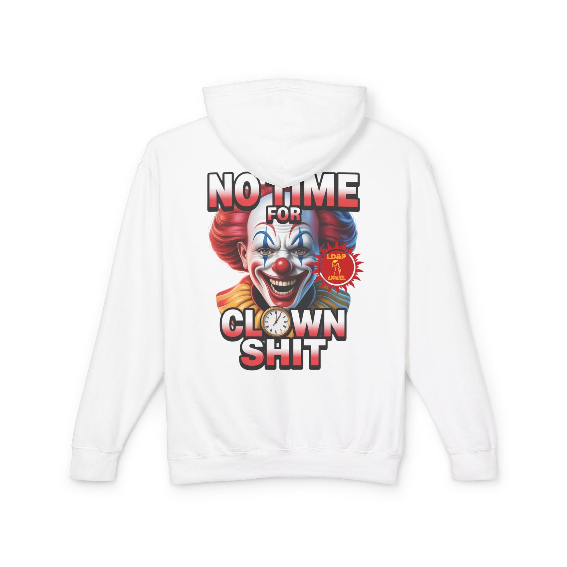 No Time For Clown Shit Hoodie