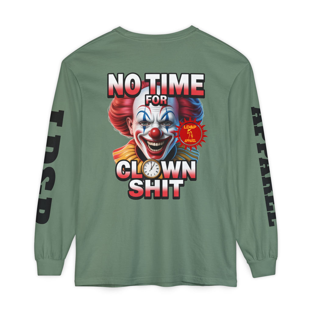 No Time For Clown Shit Long Sleeve T-Shirt