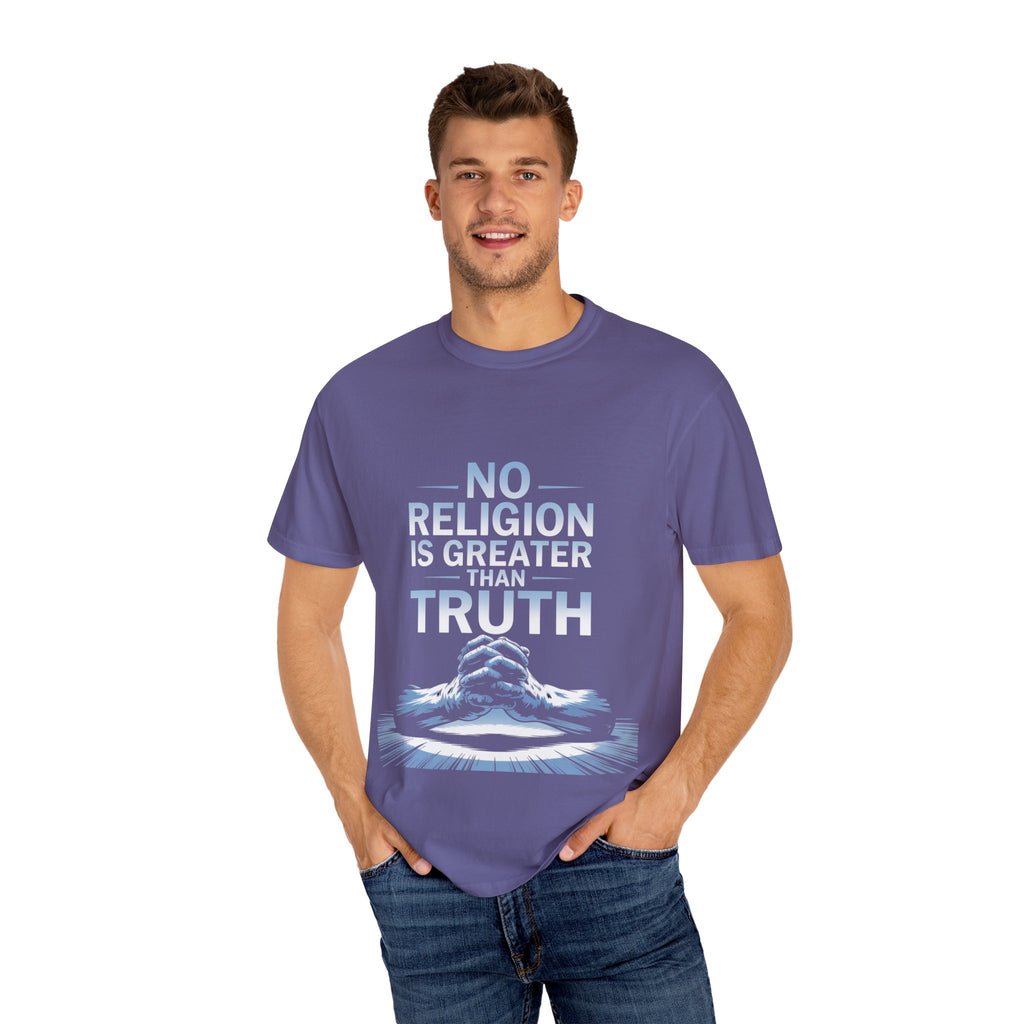 Garment-Dyed T-shirt - Nothing is Greater Than Truth