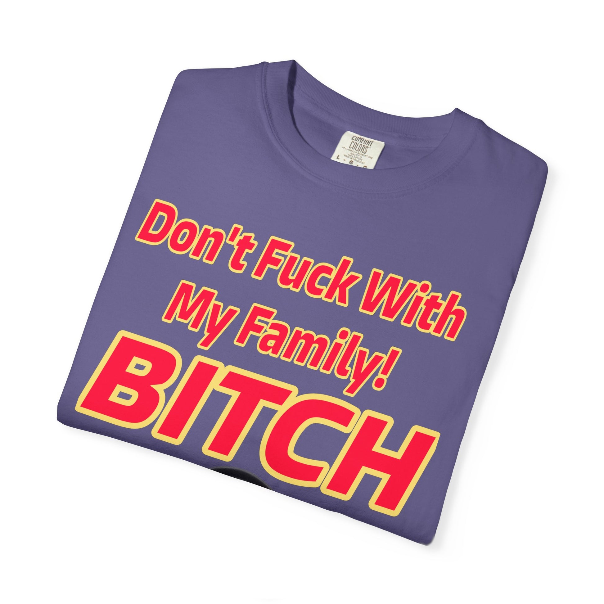 Unisex T-shirt - Don't Fuck with My Family Design
