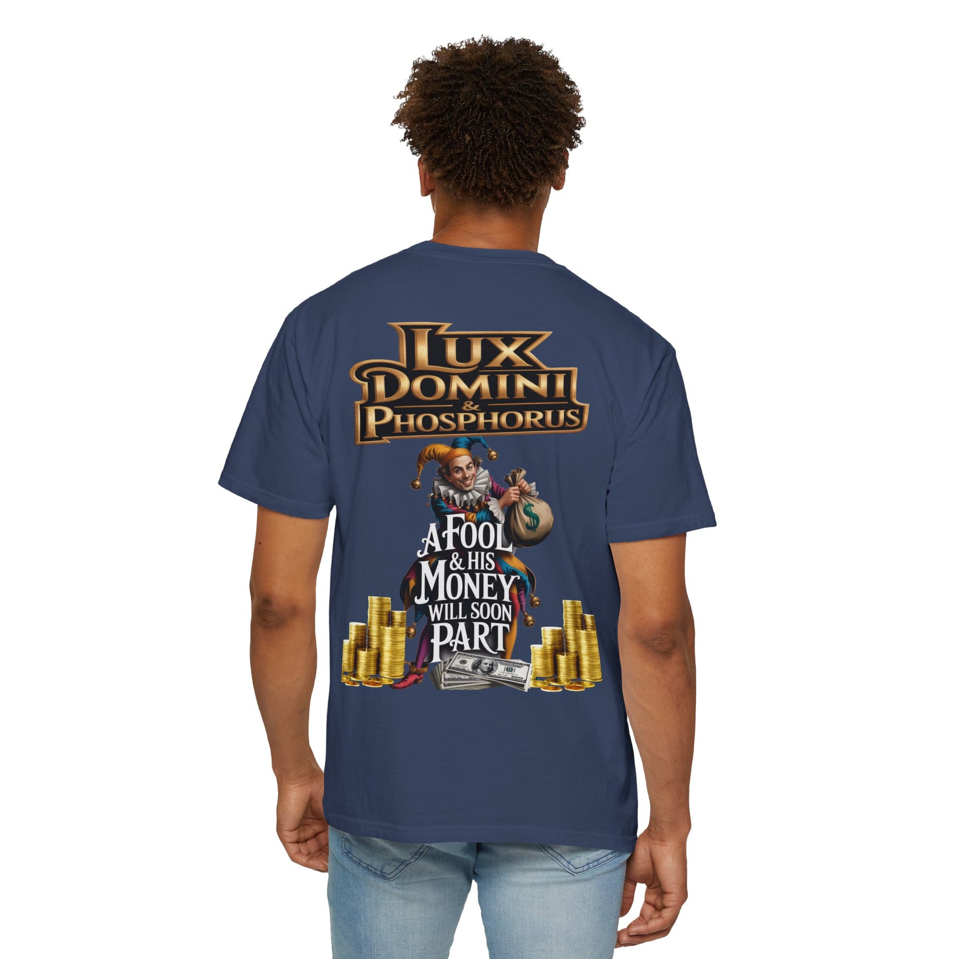 Garment-Dyed T-shirt - 'A Fool and his money' Design