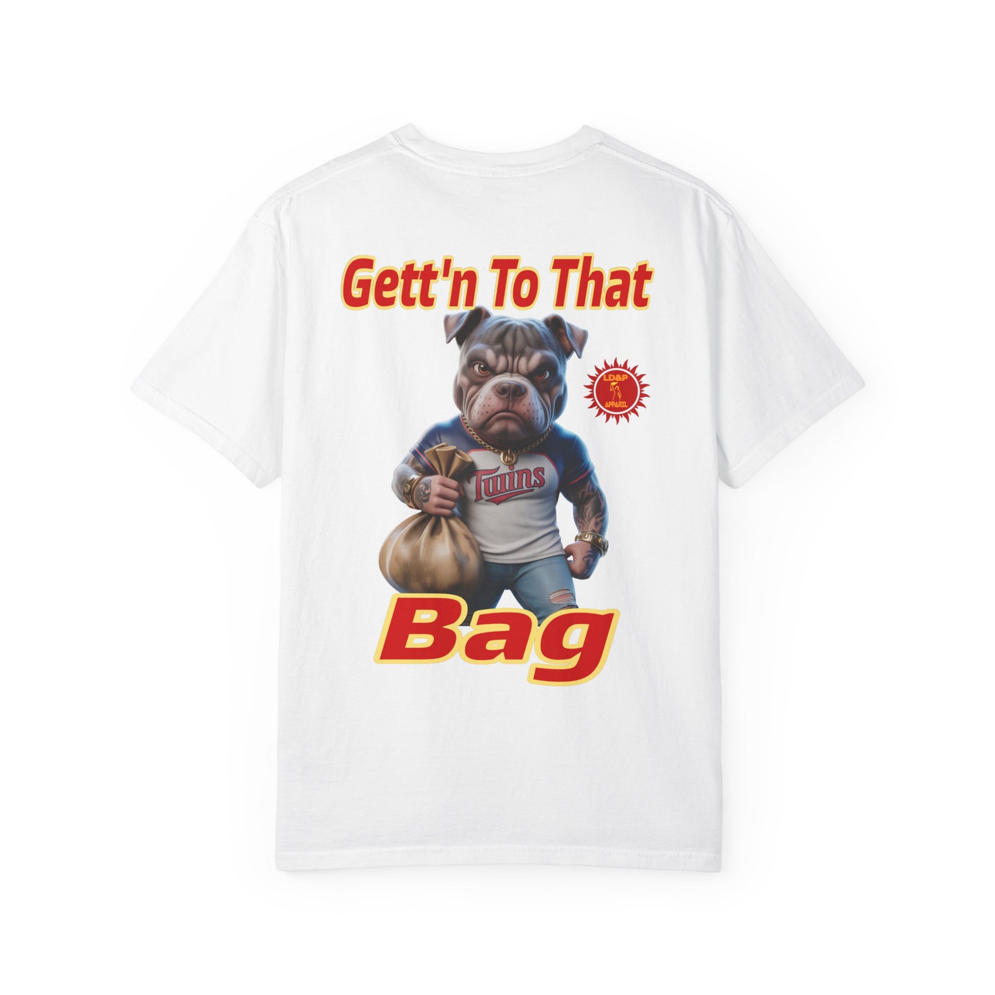Garment-Dyed T-shirt - Gett'n To The Bag Design