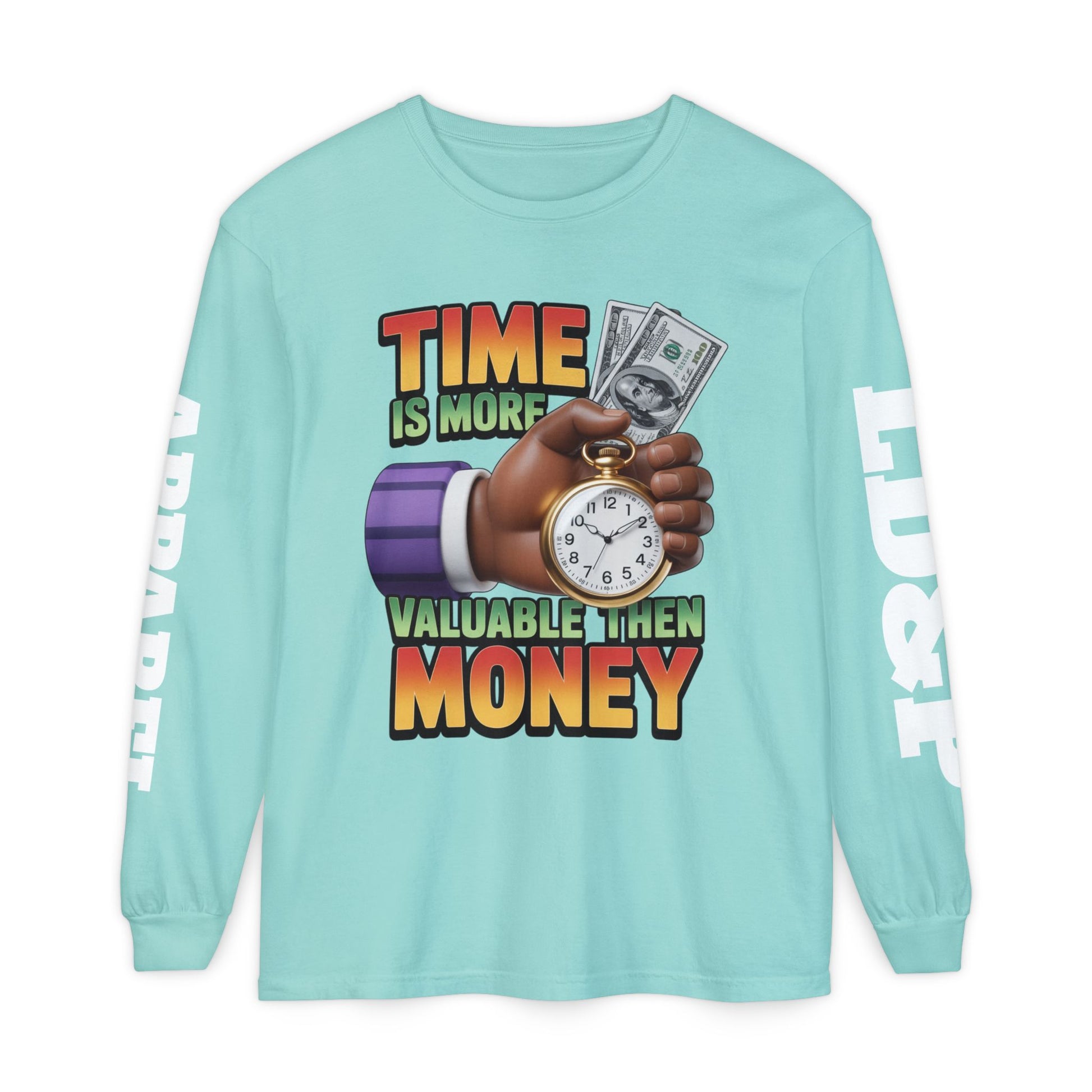 Time is more valuable than money Long Sleeve T-Shirt