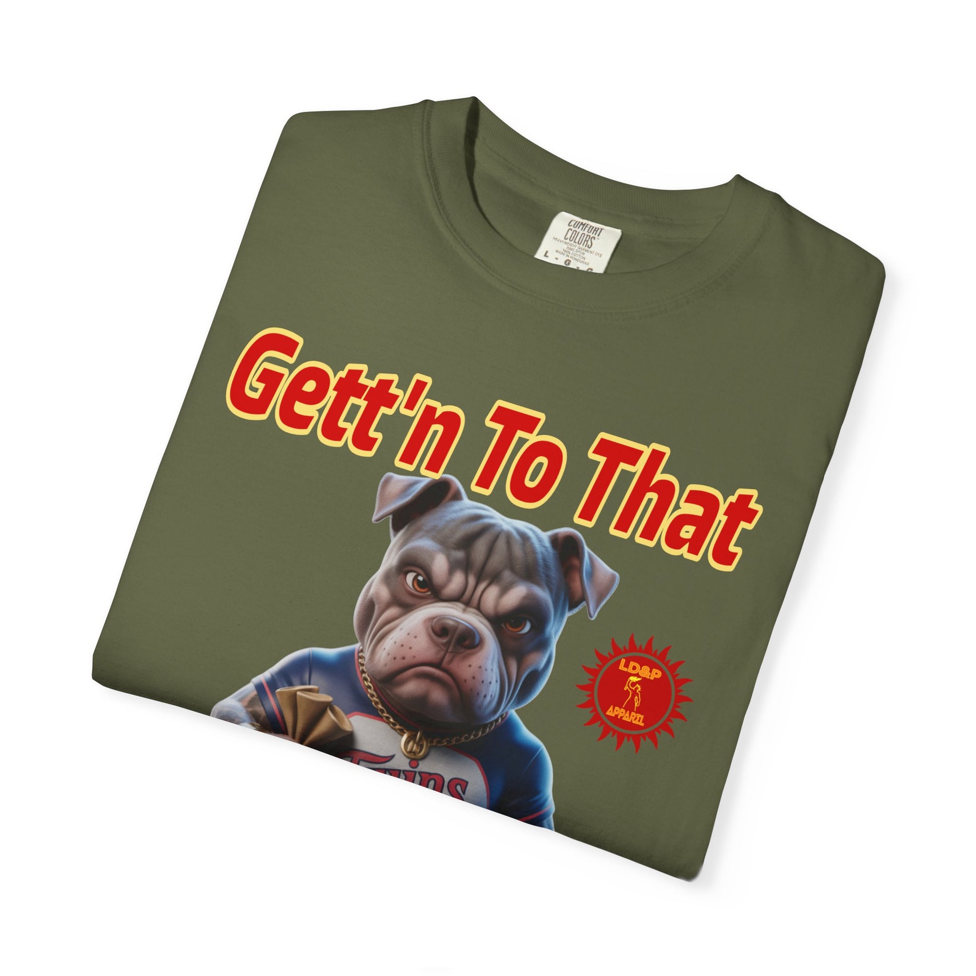 Garment-Dyed T-shirt - Gett'n To The Bag Design
