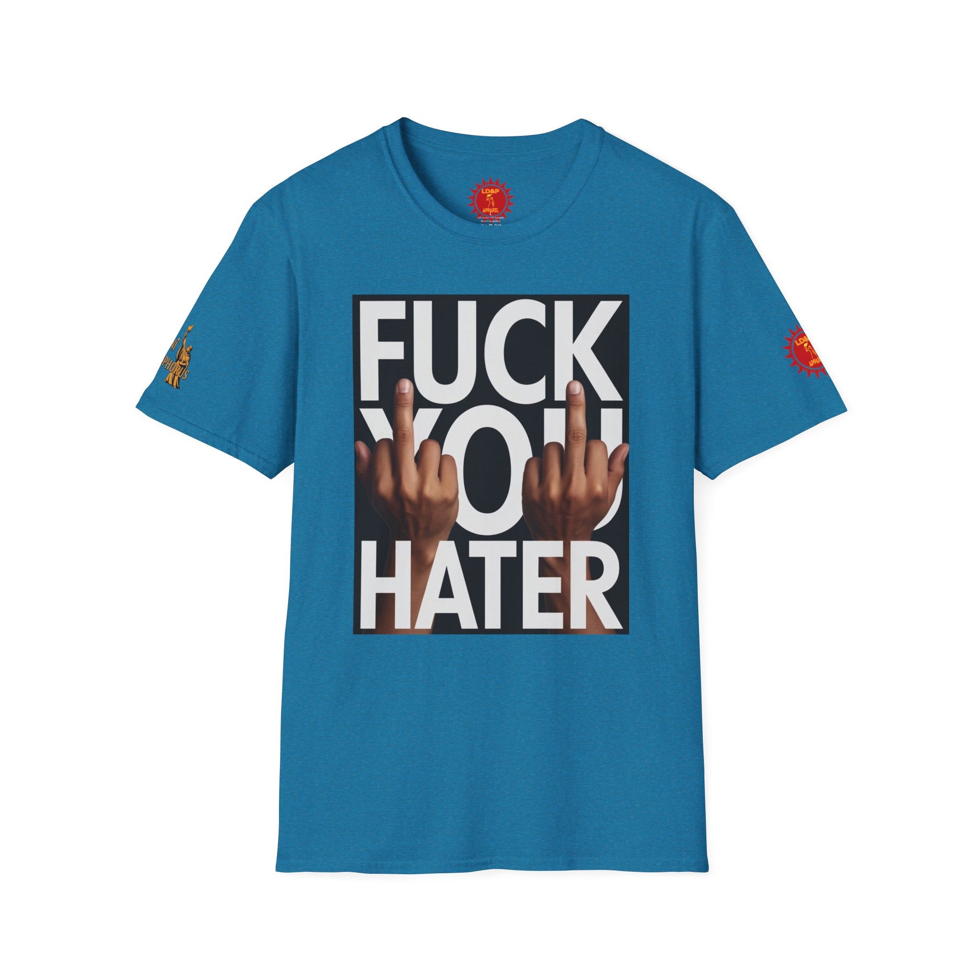 Fuck You Hater  LD&P APPAREL T‑Shirt