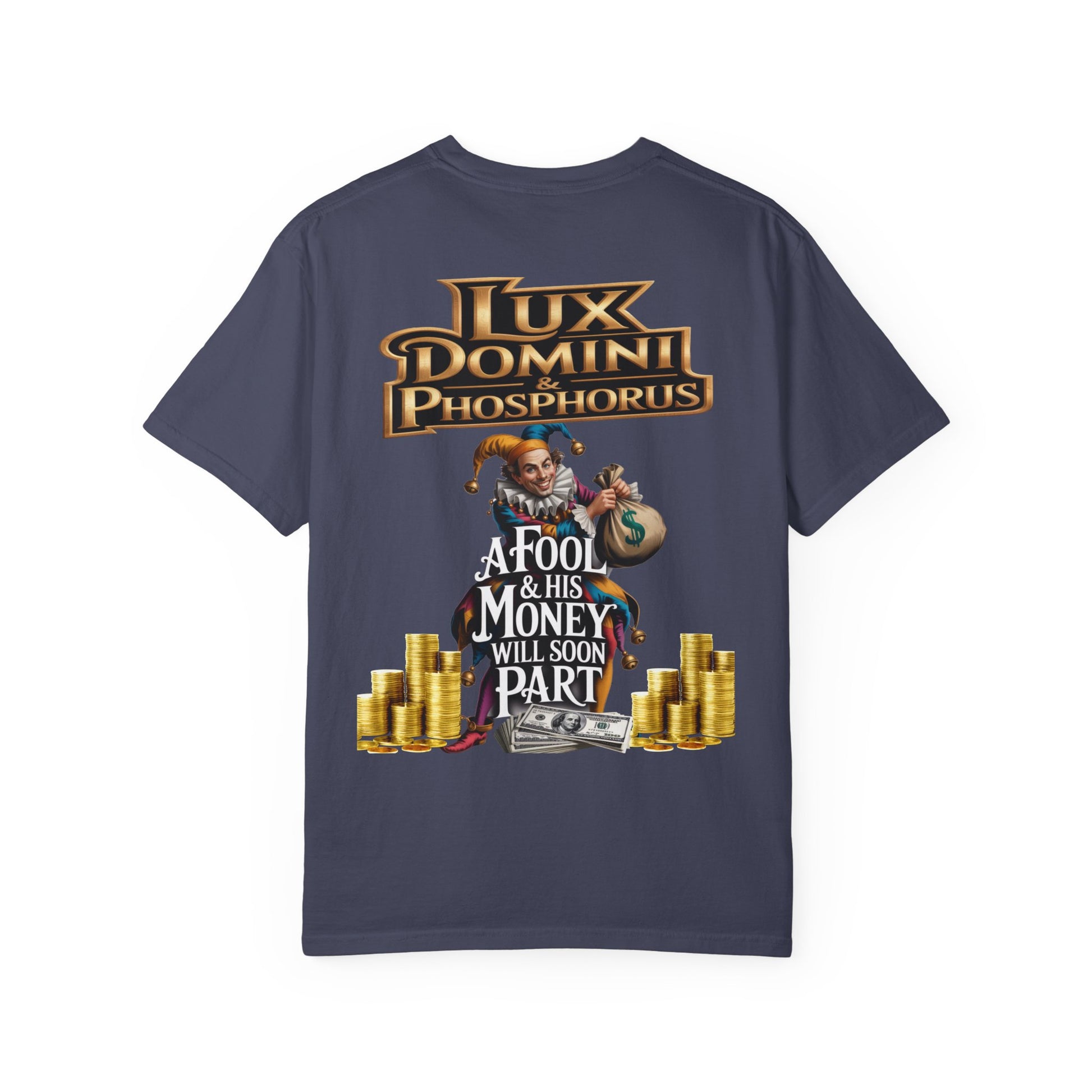 Garment-Dyed T-shirt - 'A Fool and his money' Design