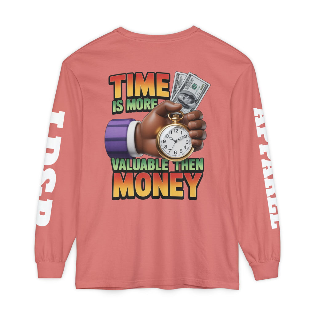 Time is more valuable than money Long Sleeve T-Shirt
